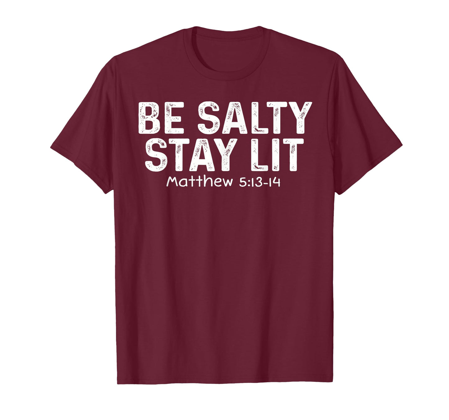 Be Salty Stay Lit Matthew Tee Christian Apparel Worship T-Shirt