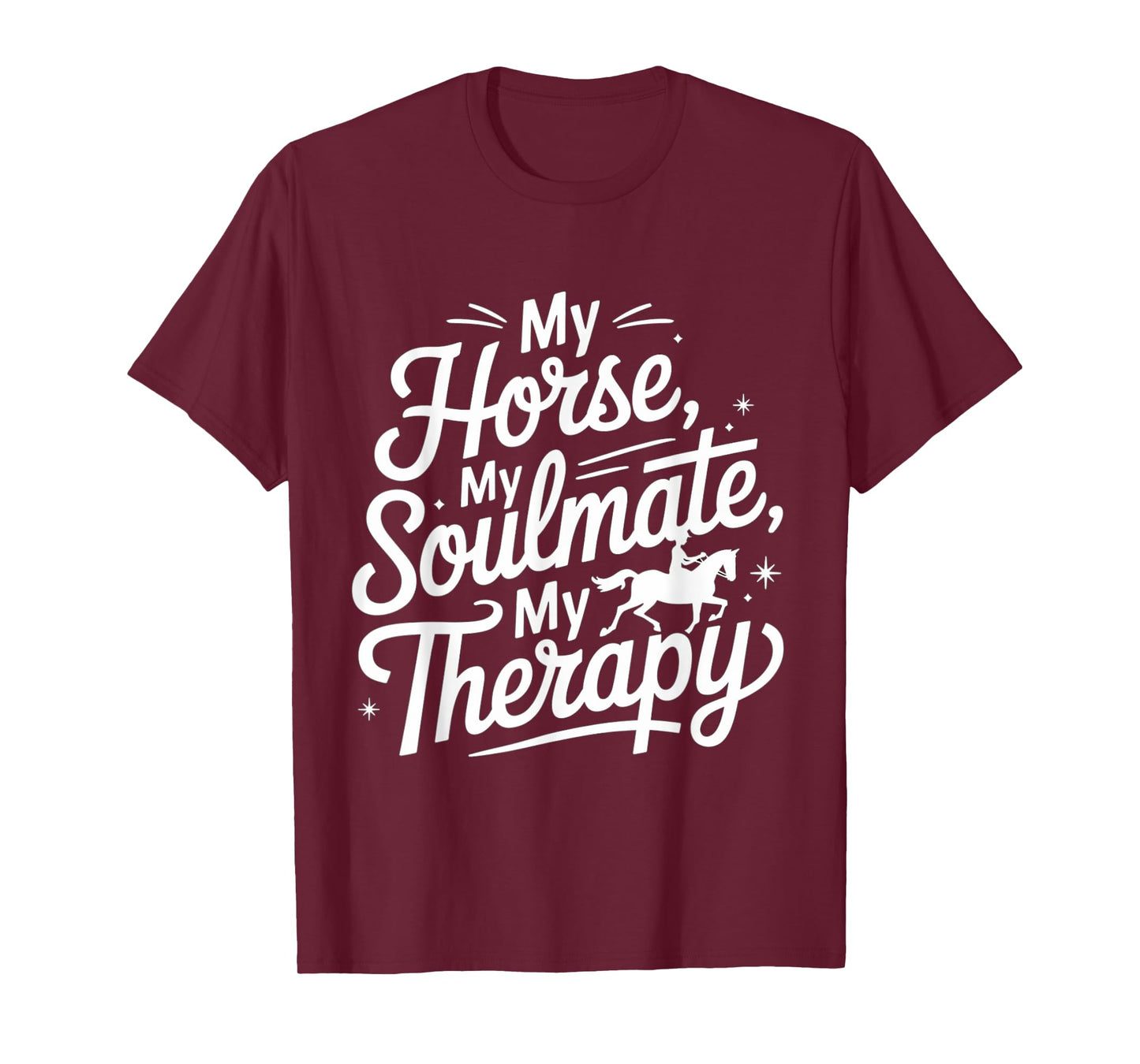 Funny My Horse, My Soulmate, My Therapy Cool Equestrian T-Shirt