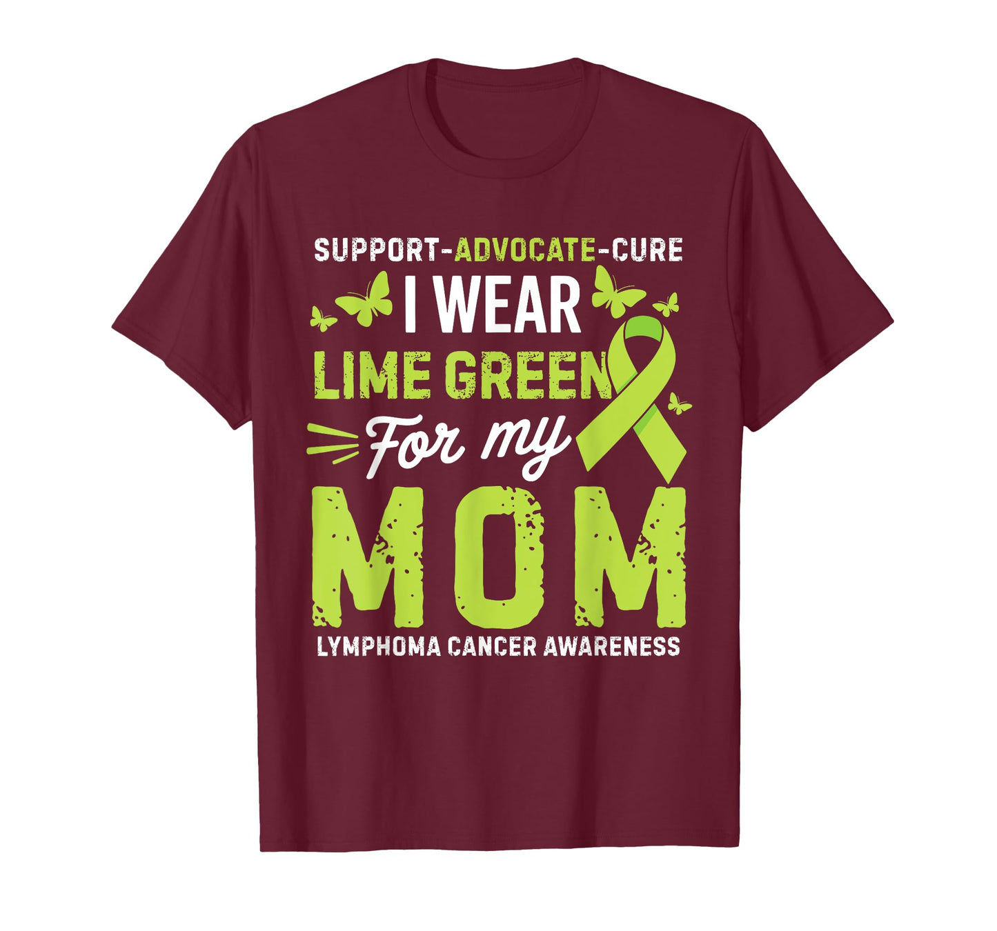 I Wear Lime Green for Mom Lymphoma Cancer Awareness T-Shirt