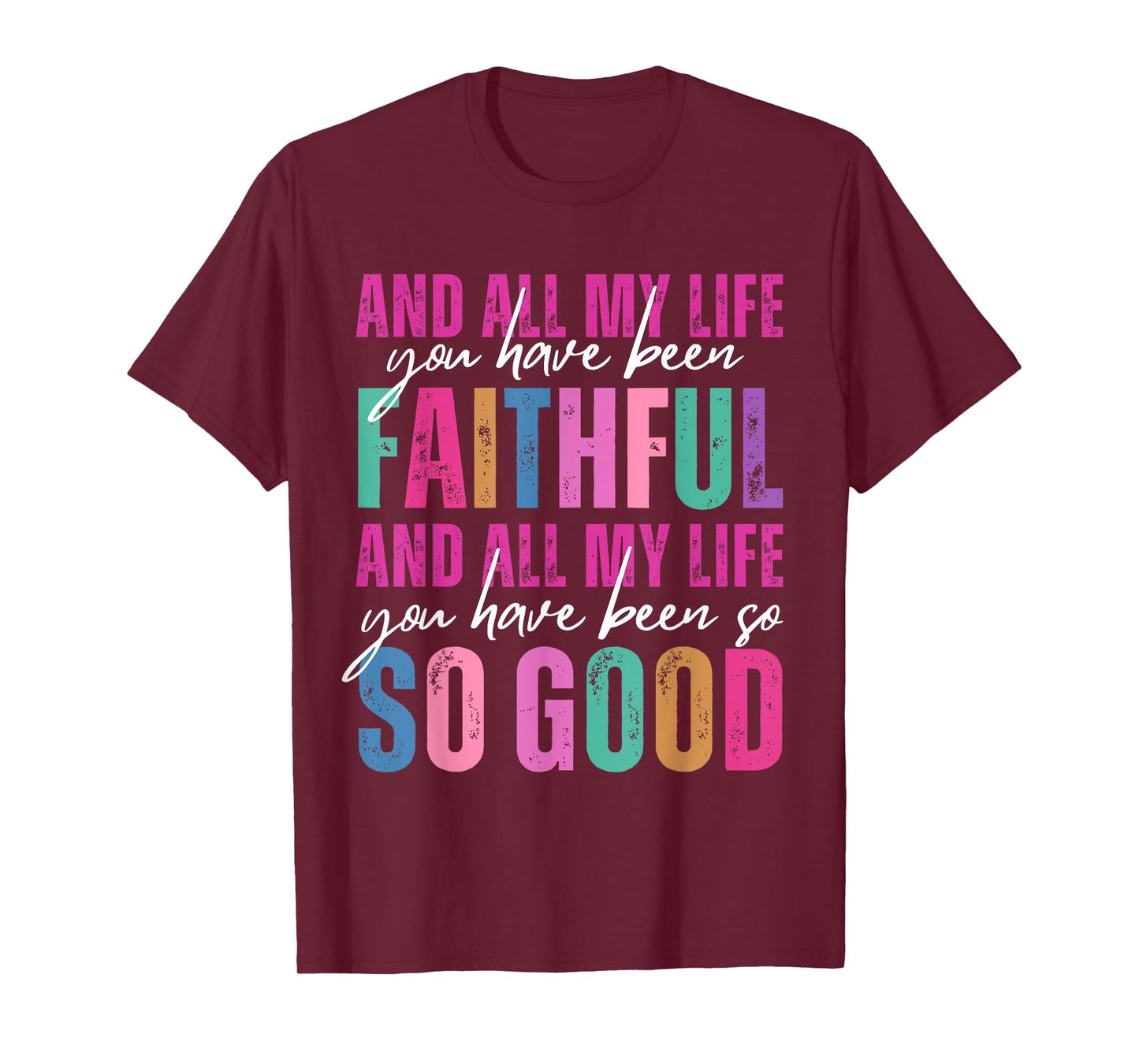 All My Life You Have Been Faithful Religious Christian Women T-Shirt