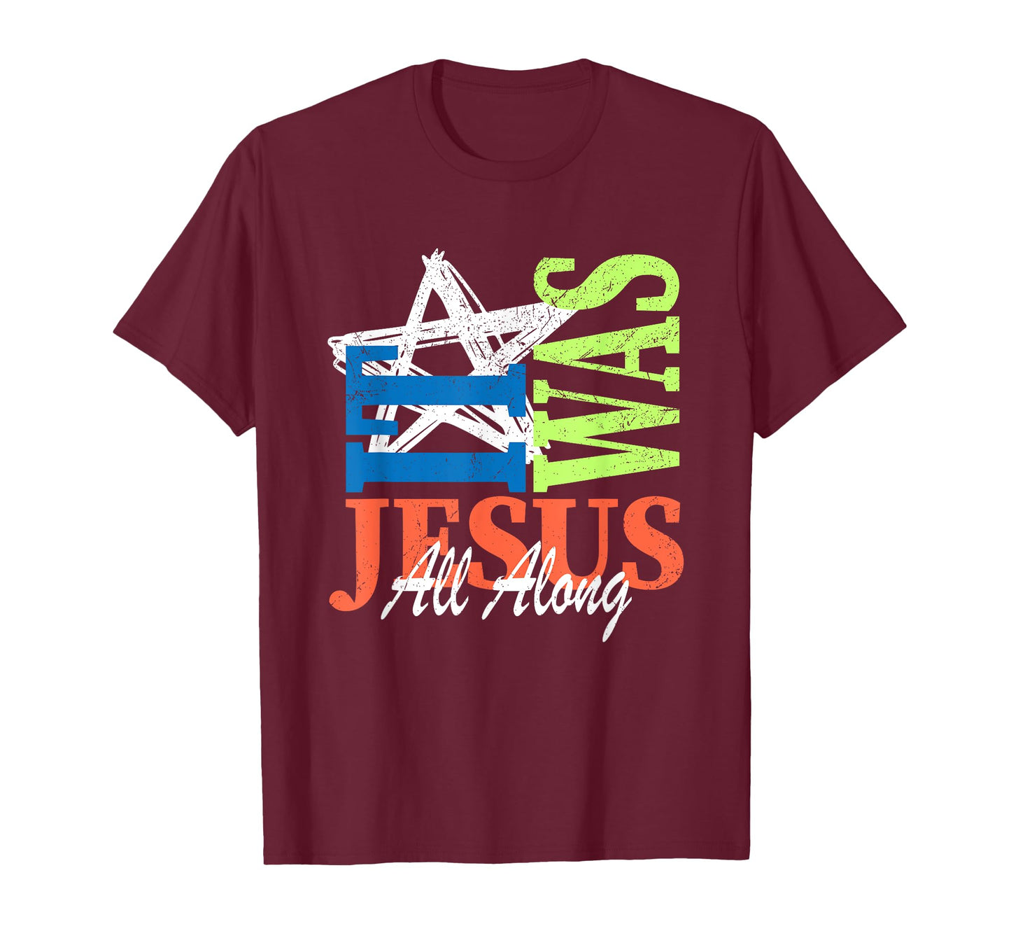 It was Jesus All Along Bible Verse God Faith Christian T-Shirt