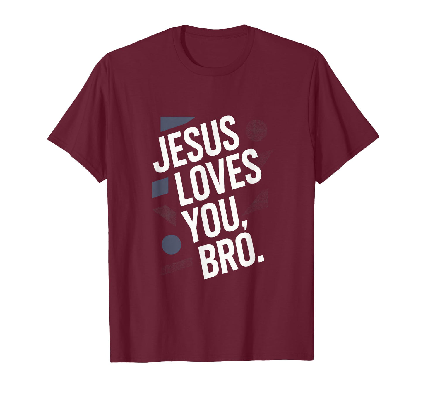Jesus Loves You, BRO. - Christian Faith Religious T-Shirt