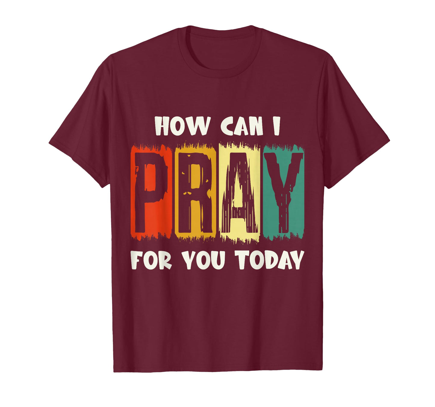 How Can I Pray for You Today Christian Prayer Faith Jesus T-Shirt