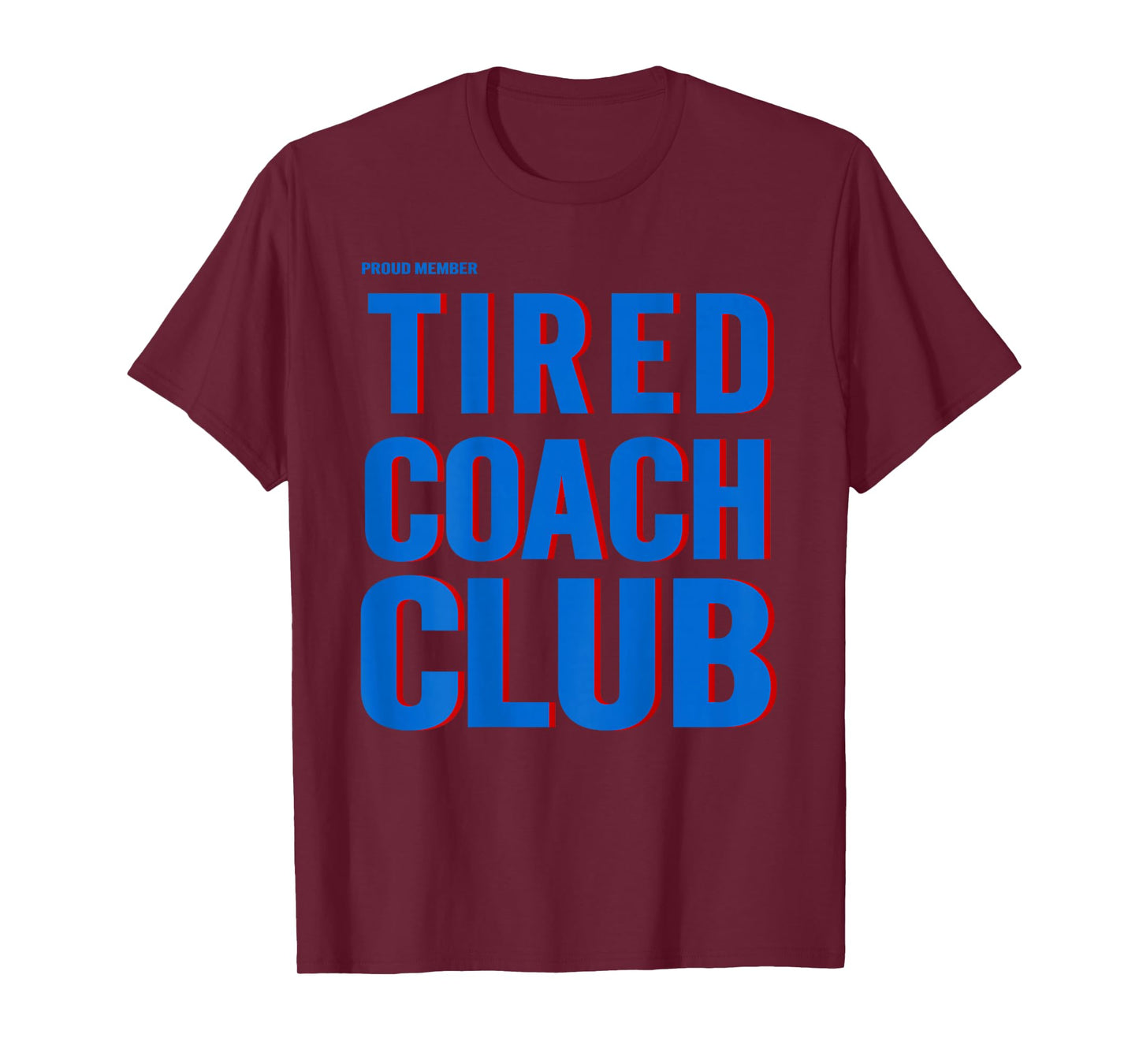 Proud Member Tired Coach Club Funny Workout (ON BACK) T-Shirt