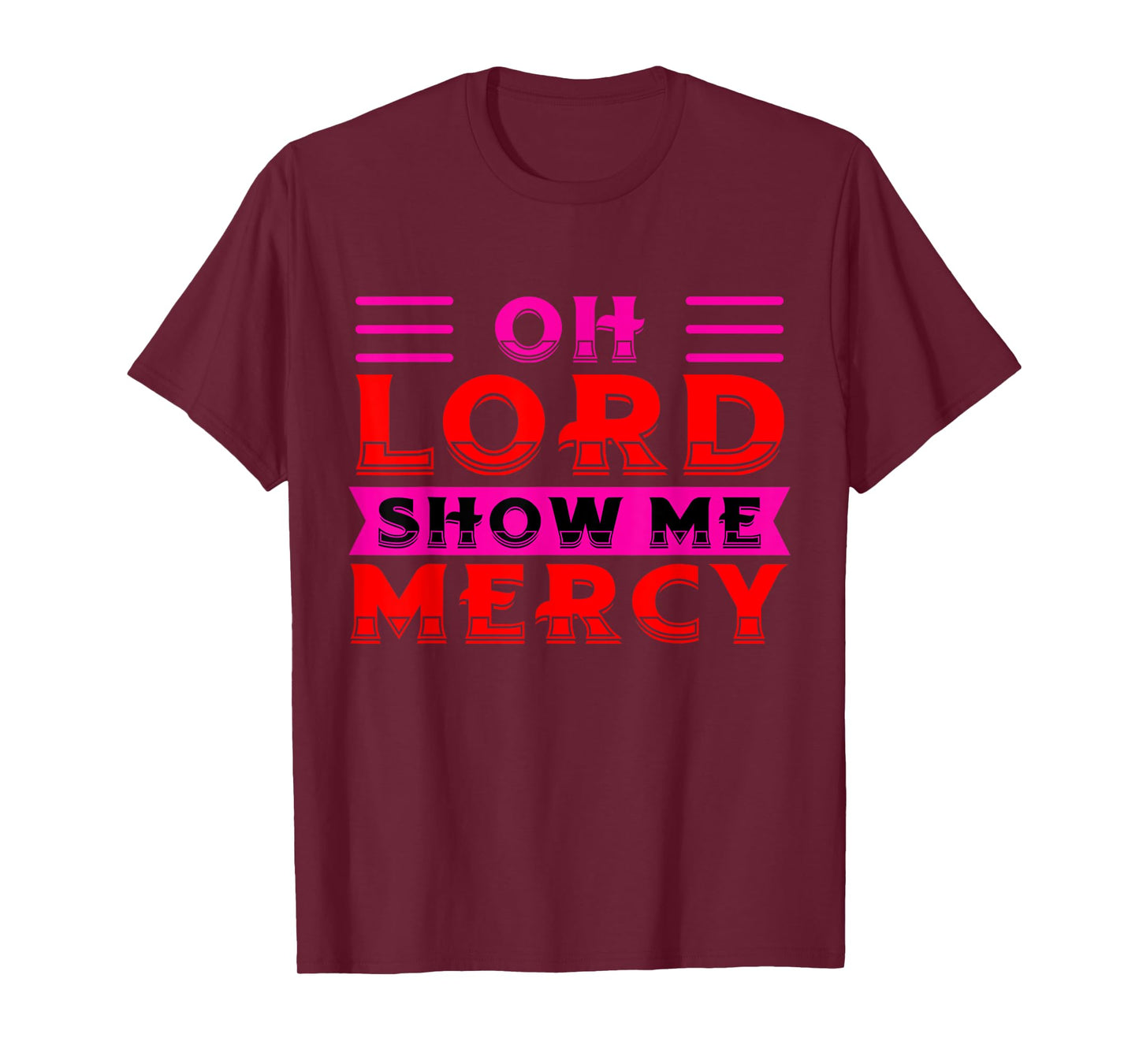 Oh Lord Show Me Mercy - NSPPD Morning prayer T-Shirt