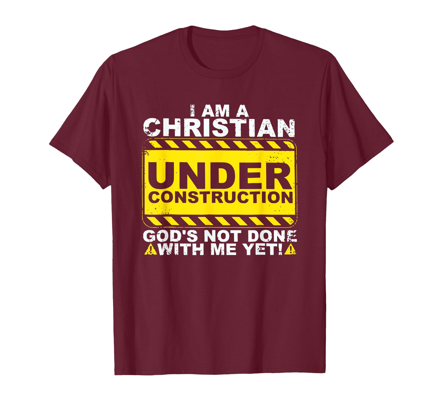 I Am A Christian Under Construction Insational Religious T-Shirt