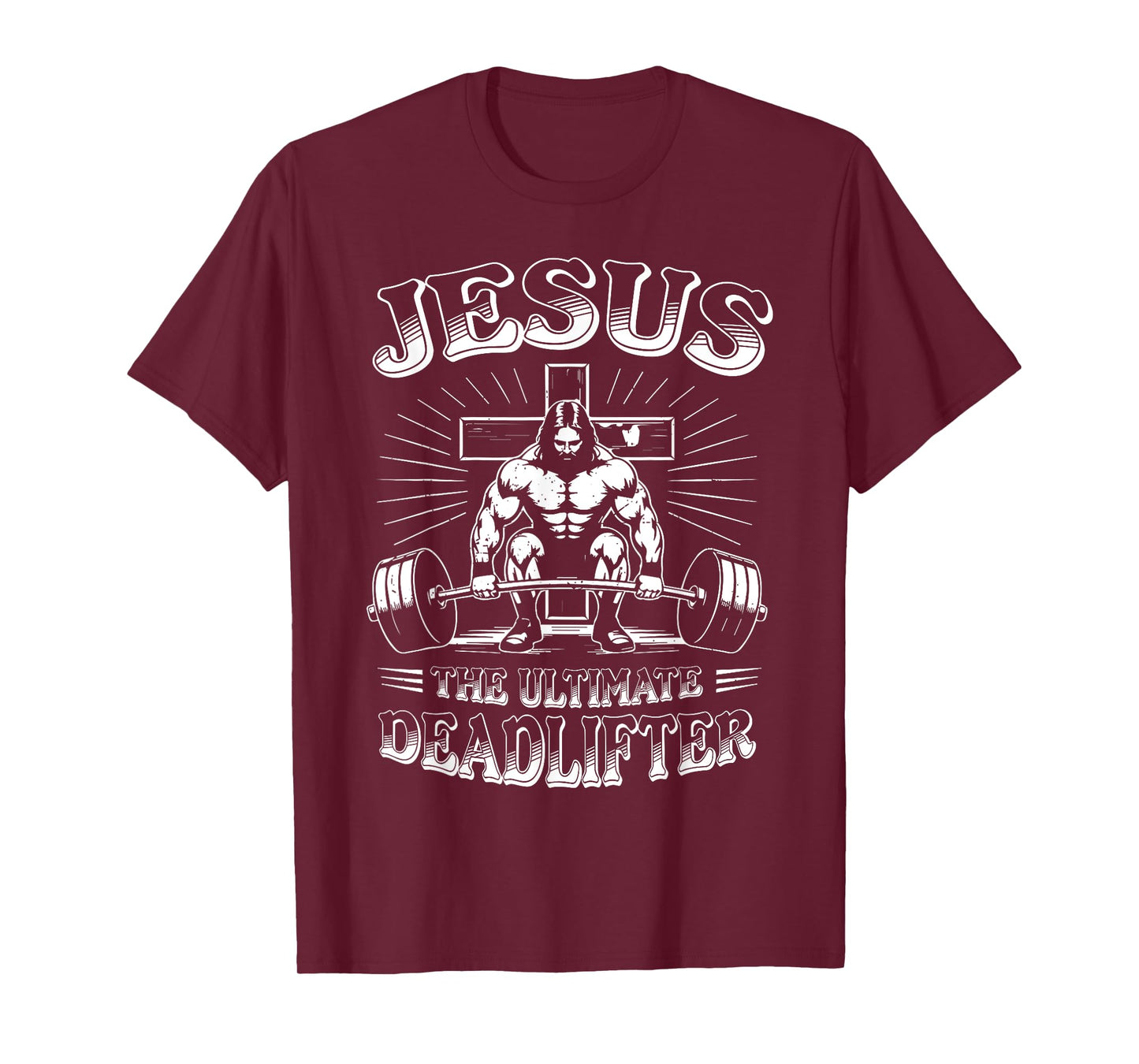 Jesus The Ultimate Deadlifter Funny Christian Workout Gym T-Shirt