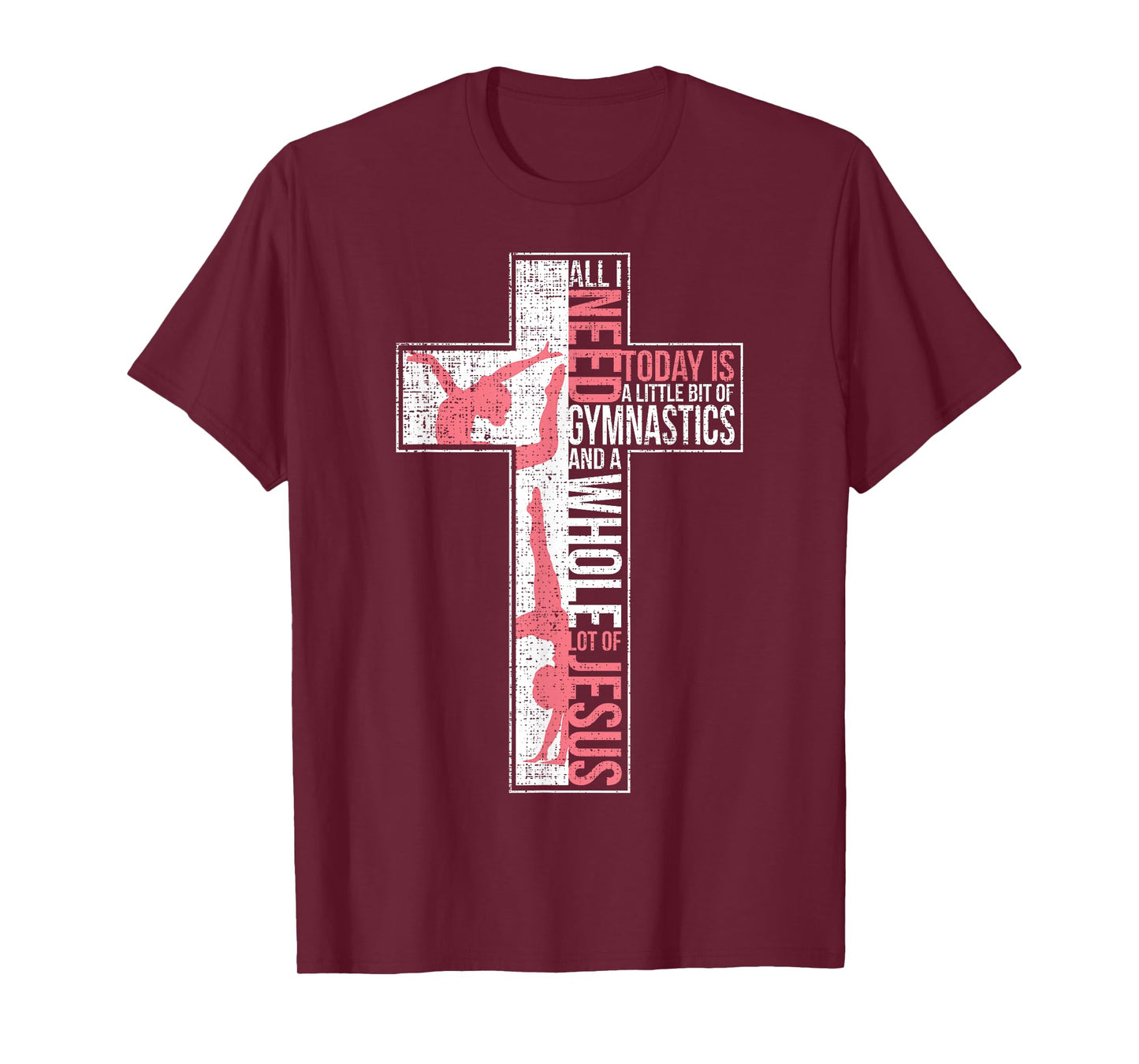 All I Need Is Gymnastics & Jesus Cross Faith Gymnast T Shirt T-Shirt