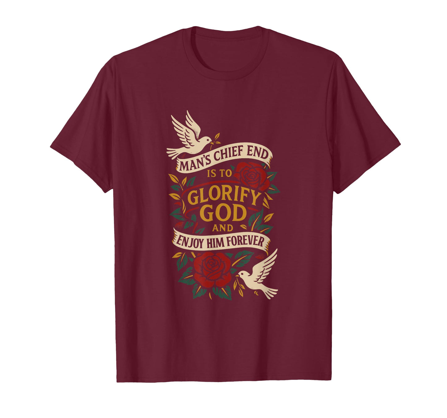 Man's Chief END is to Glorify GOD and Enjoy HIM Forever T-Shirt
