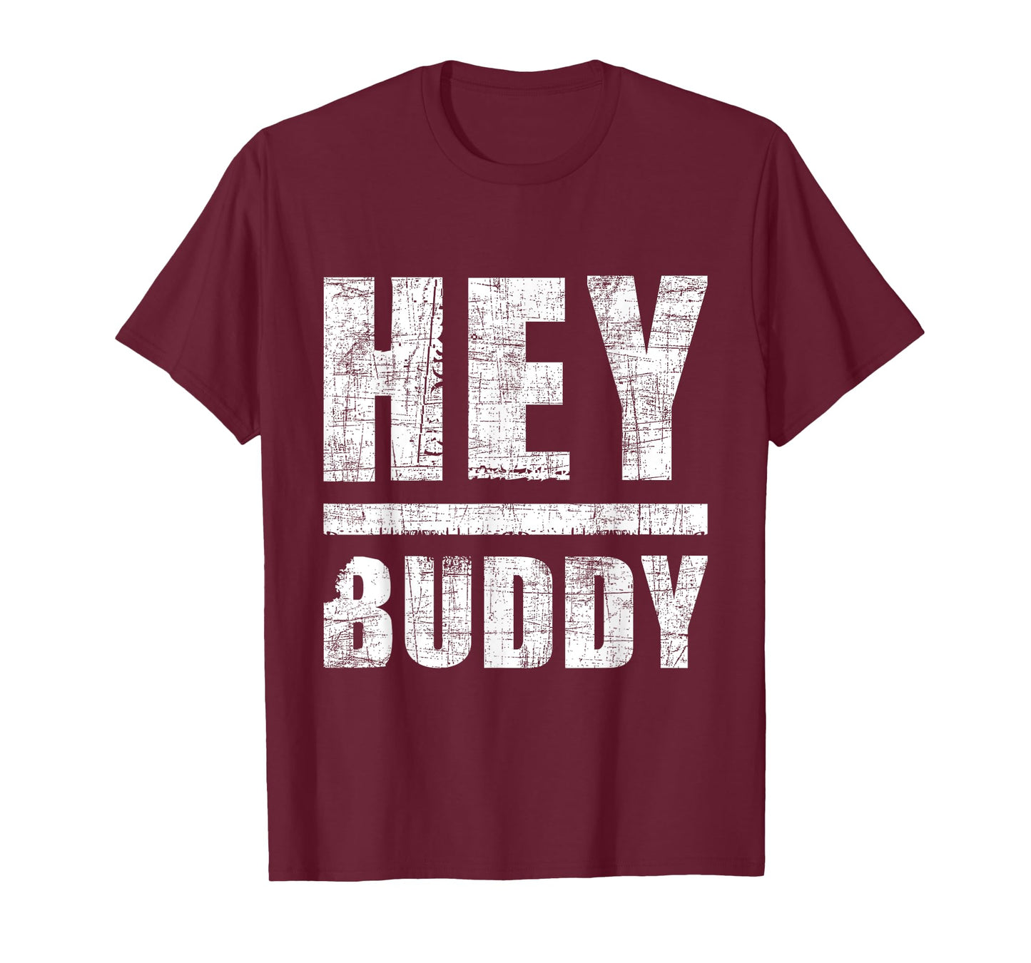 Hey Buddy - Buddies Father's Day BFF T-Shirt