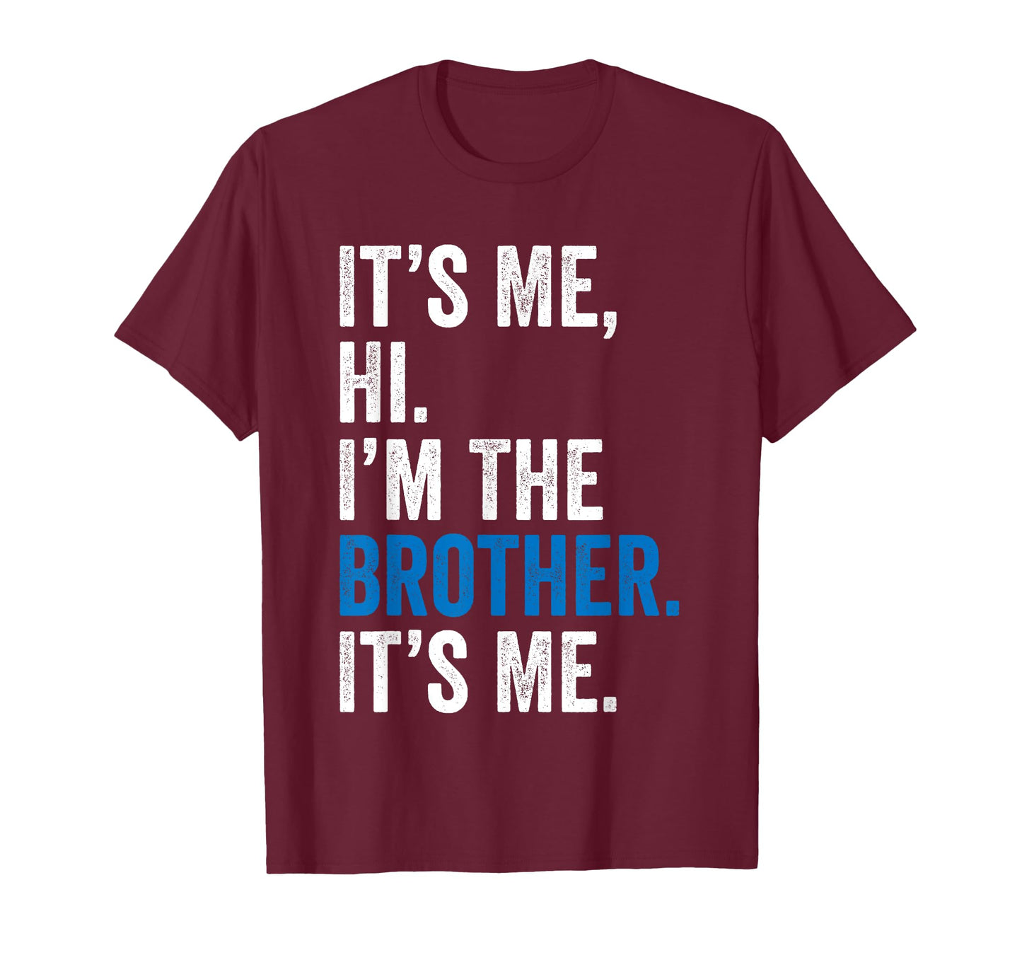 It's Me Hi I'm The Brother It's Me Retro Bro Funny Brothers T-Shirt