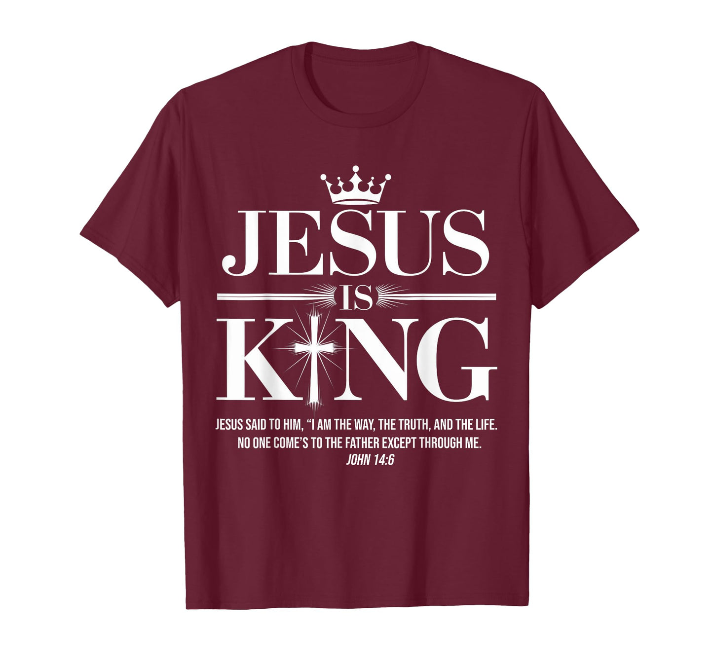 Jesus Is King Christian John 14:6 Bible Verse Costume T-Shirt