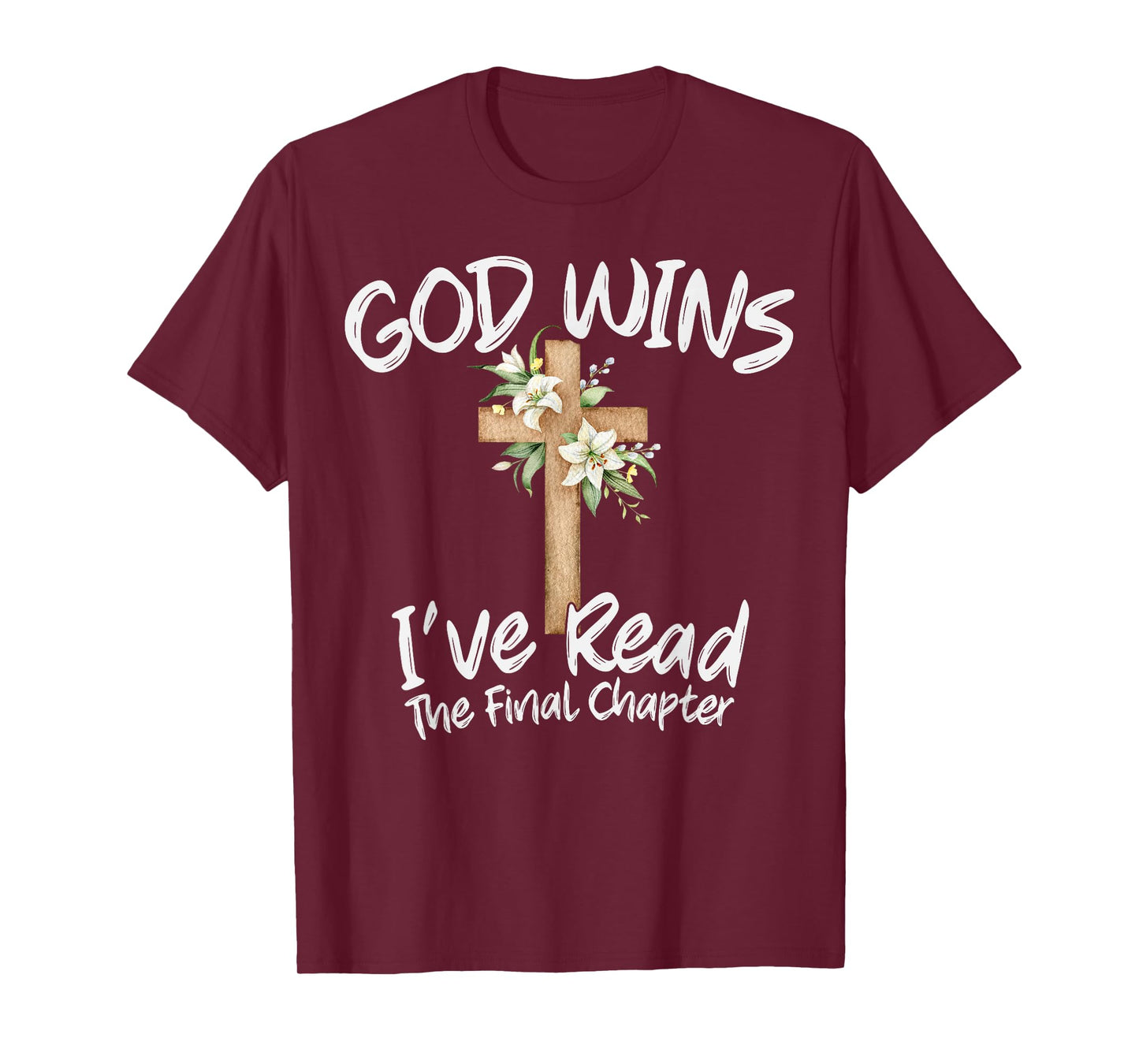 God Wins I've Read the Final Chapter Christian Men Women T-Shirt