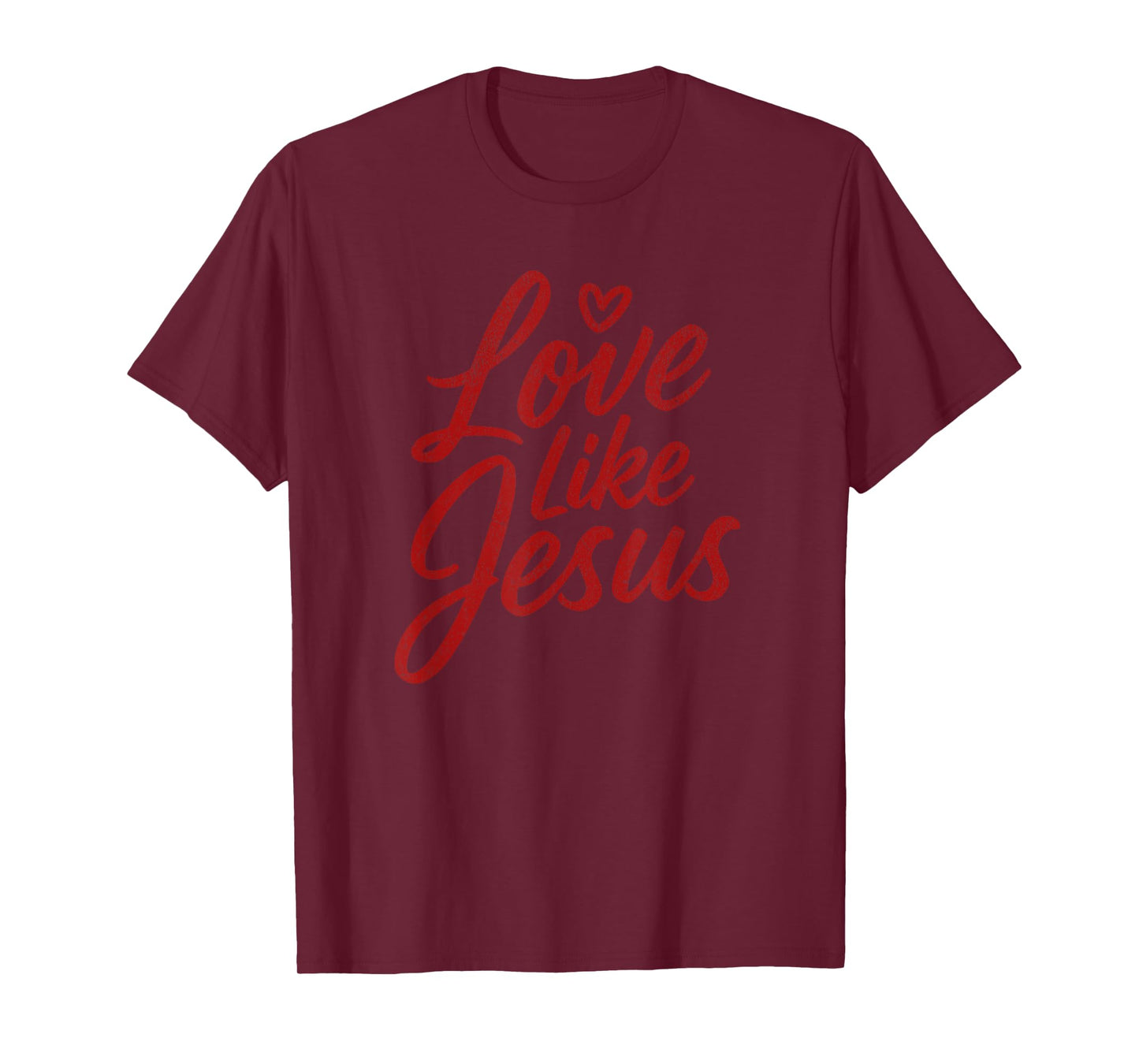 Love Like Jesus Christian Inspiration Faith T-Shirt