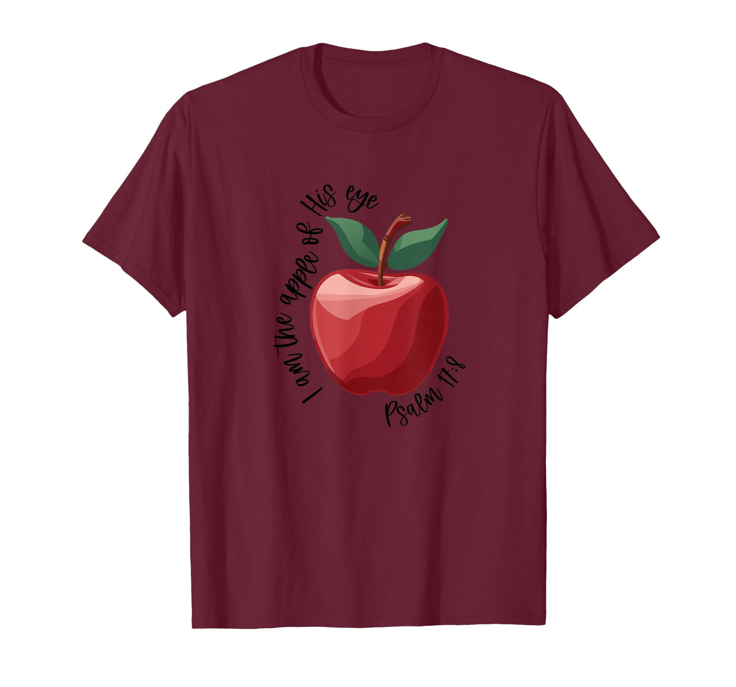 Apple of His Eye | Bible Verse | Psalm 17:8 Spiritual T-Shirt