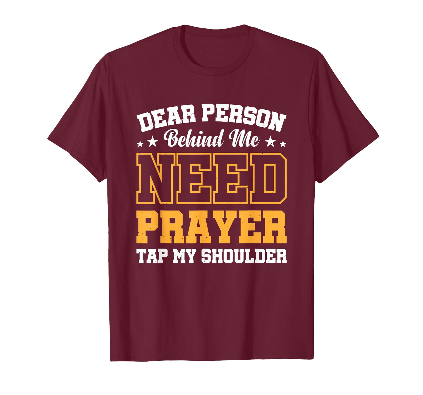 Dear Person Behind Me Need Prayer Tap My Shoulder T-Shirt