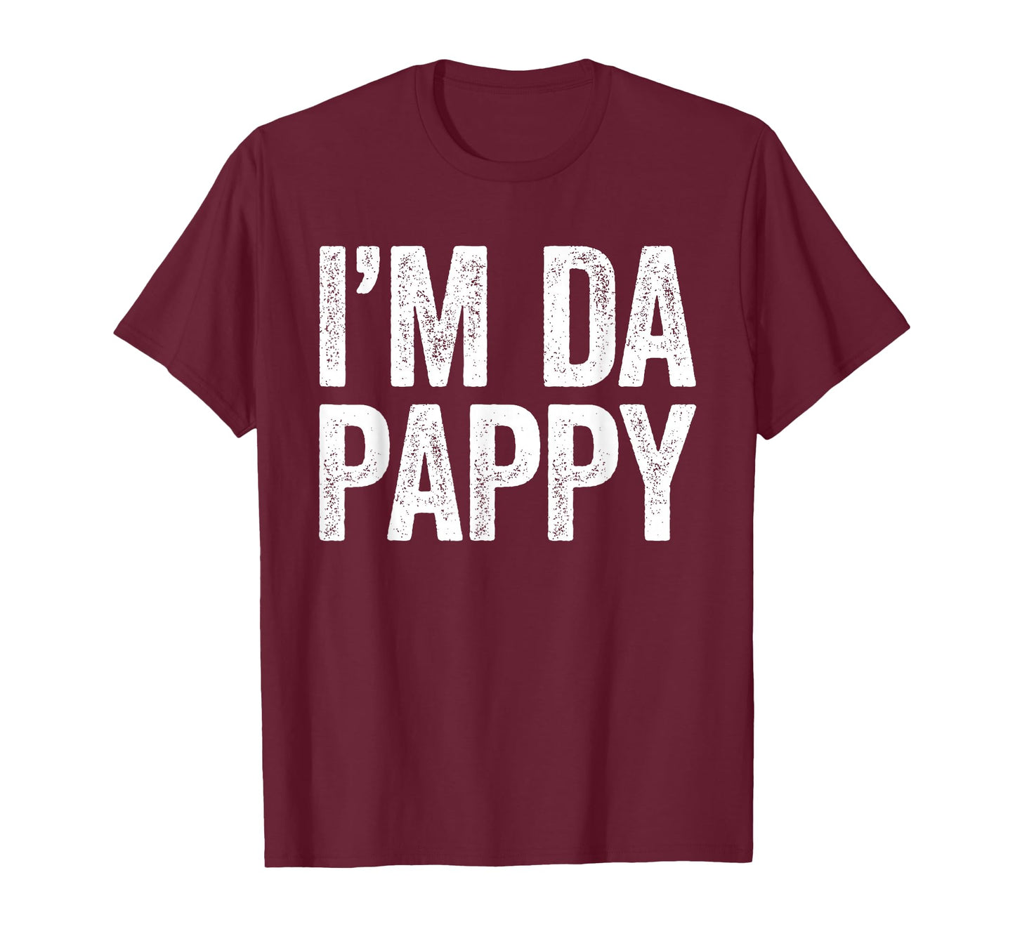 I'm Da Pappy Shirt Men Fathers Day Pappy T-Shirt