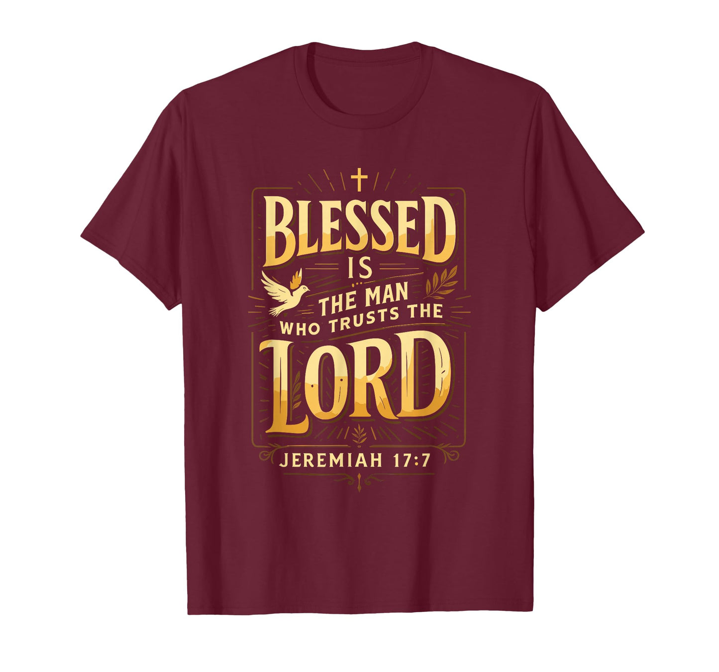 Blessed is The Man Who Trusts The Lord T-Shirt God T-Shirt