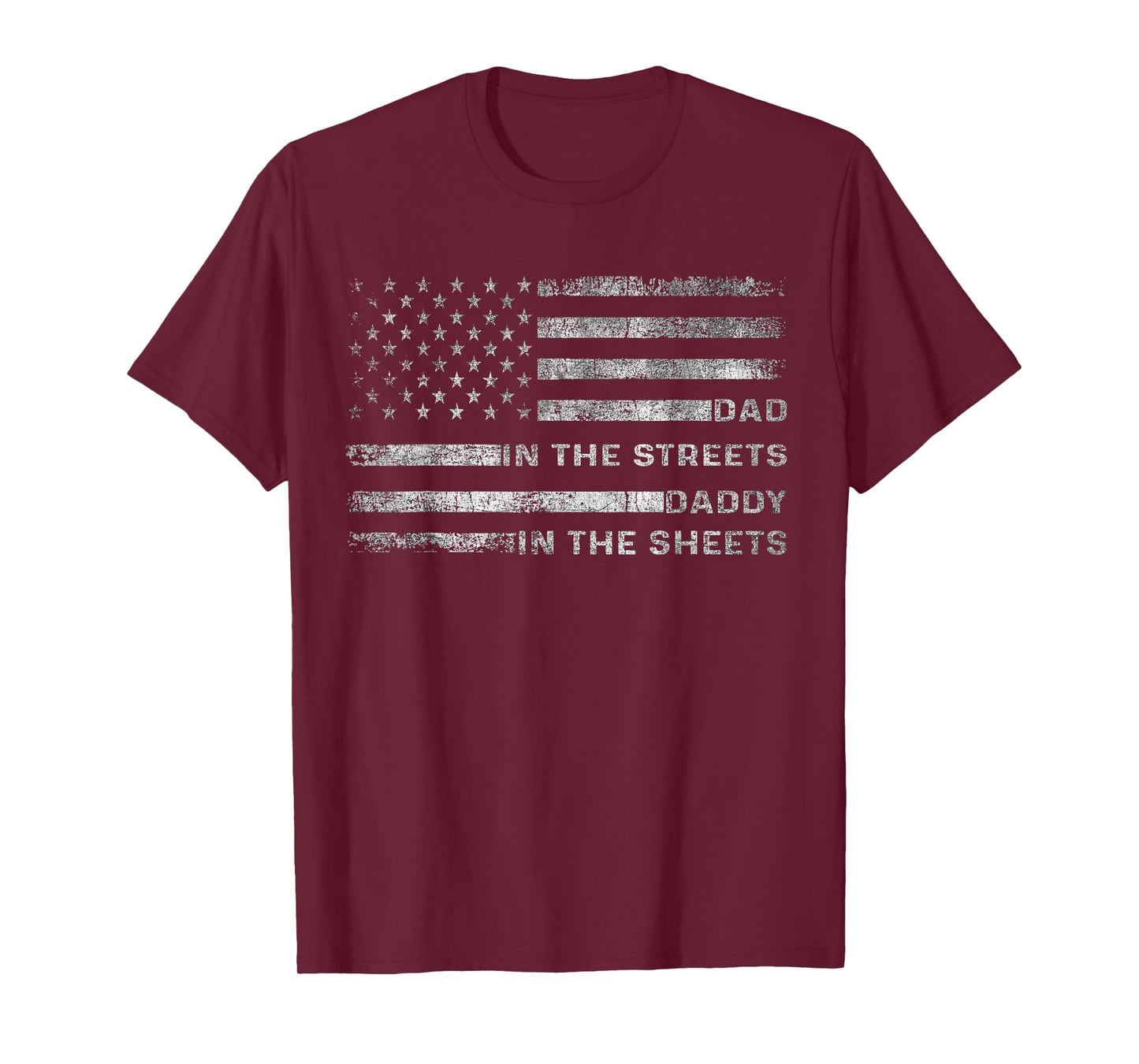 Dad In The Streets Daddy In The Sheets Apparel USA Flag T-Shirt