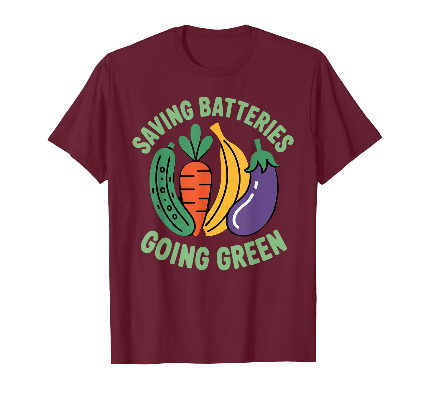 Saving Batteries Going Green Vegetables Funny Inappropriate T-Shirt