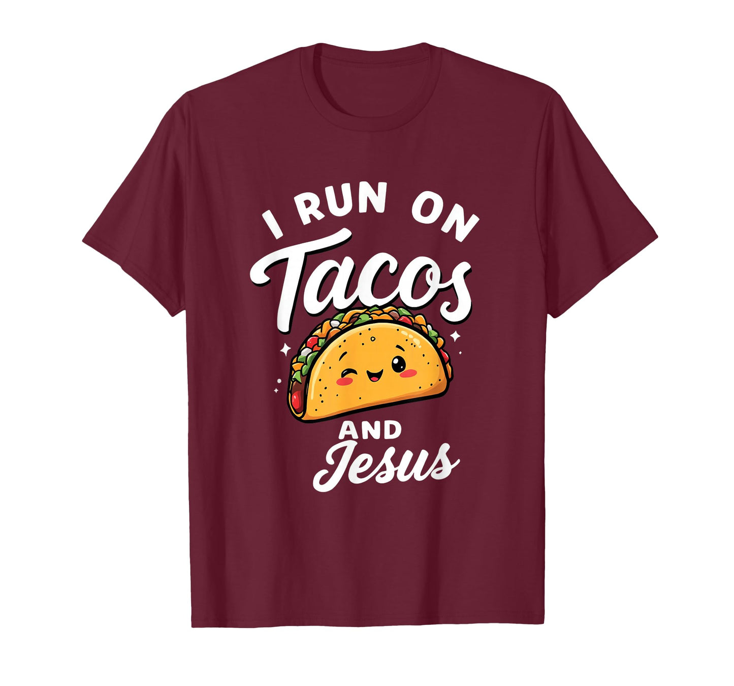 Funny Taco Lover I Run on Tacos and Jesus T-Shirt