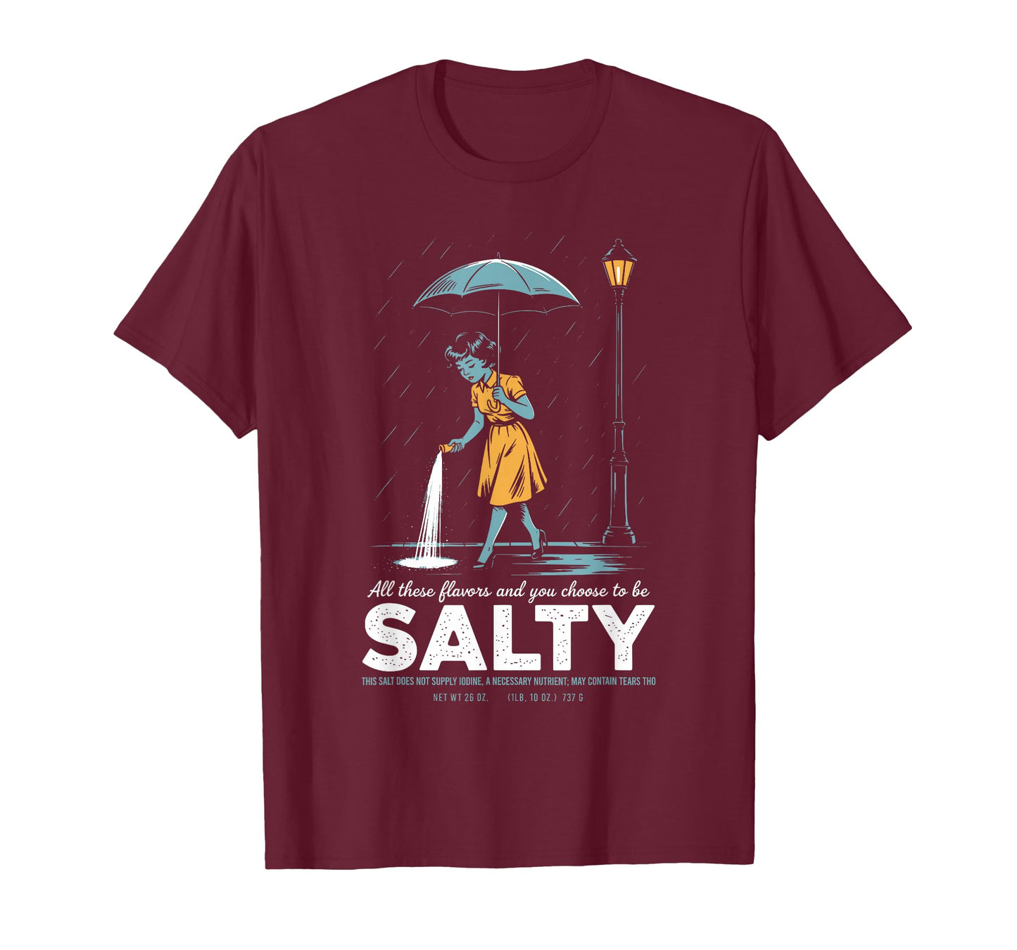 All These Flavors and You Choose to Be Salty Meme Humor T-Shirt