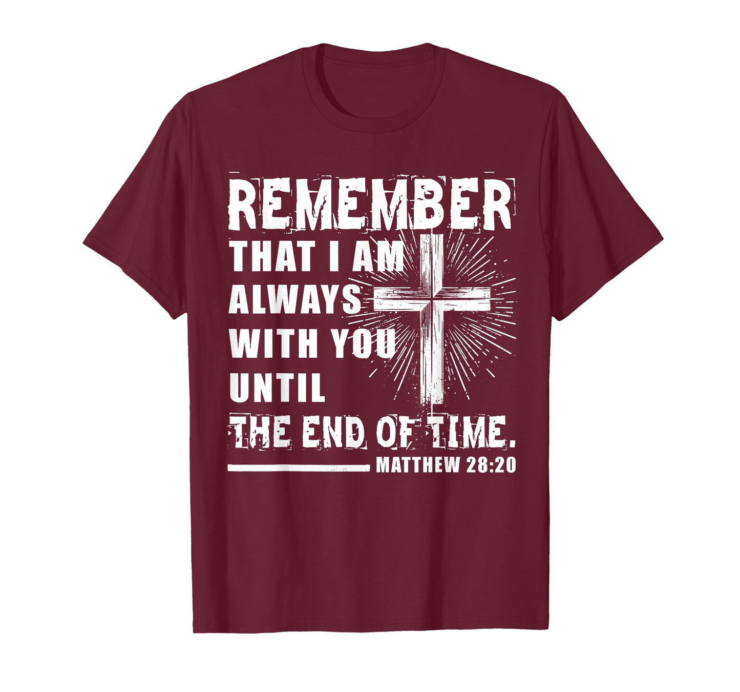 Matthew 28:20 Christian Design Jesus Christ Bible Vers T-Shirt