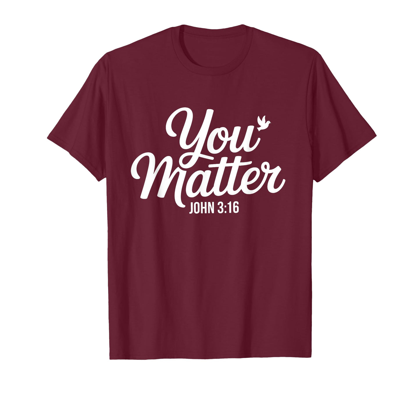 You Matter John 3 16 Bible Verse Christian Faith Quote T-Shirt