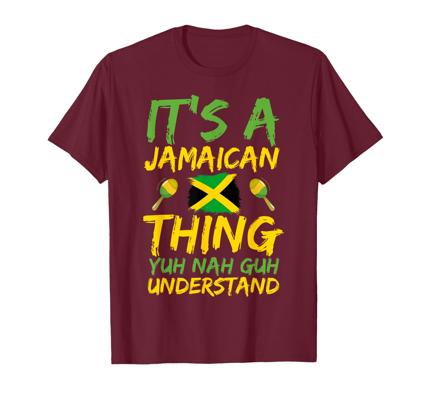 It's A Jamaican Thing Yuh Nah Guh Understand Jamaican Girls T-Shirt