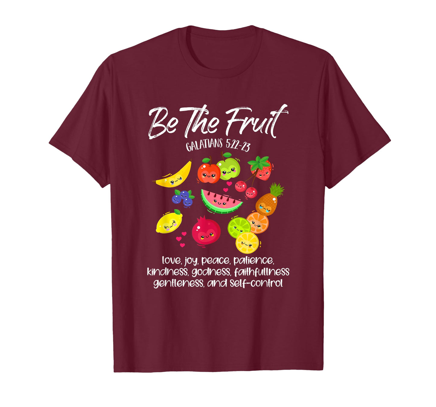 Be The Fruit Christian Verse Spirit Galatians Inspirational T-Shirt