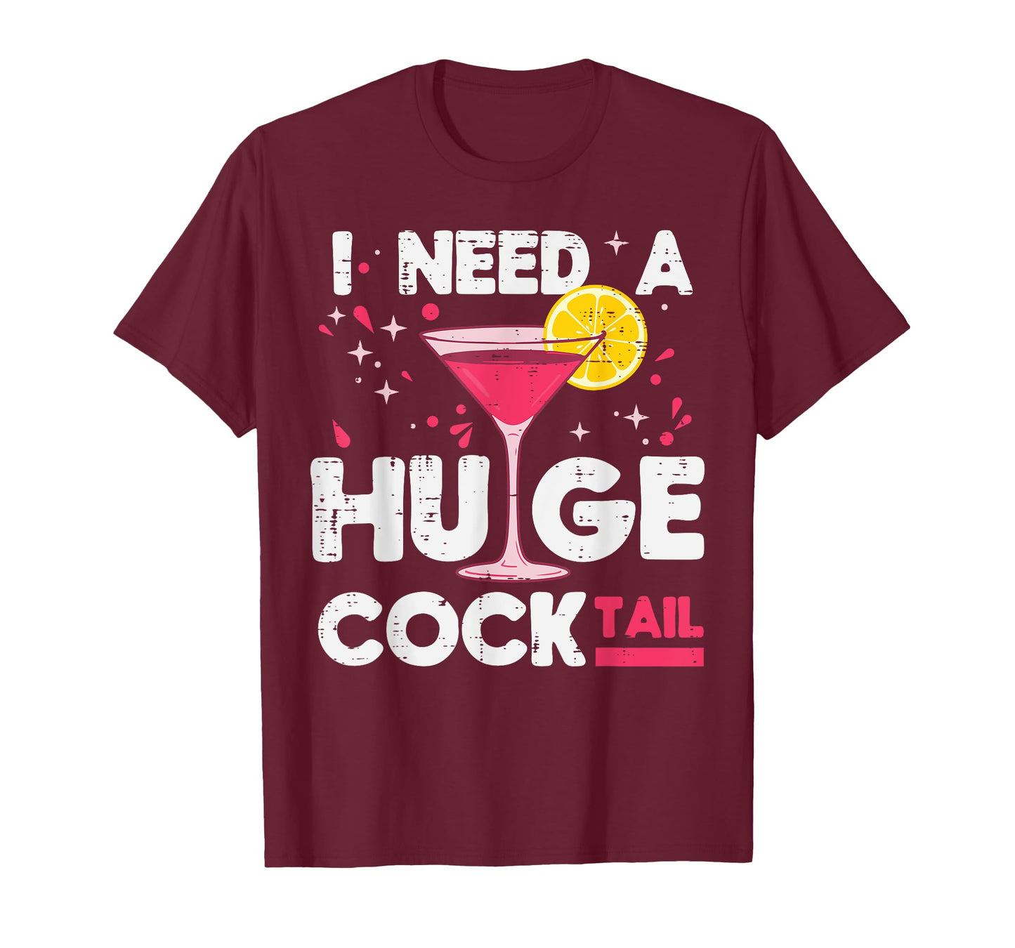 Inappropriate I Need A Huge Funny Adult Humor Gag Women Men T-Shirt