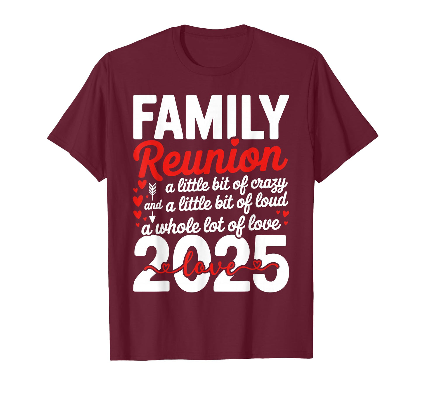 Cool Family Reunion 2025 A Little Bit of Crazy Loud And Love T-Shirt