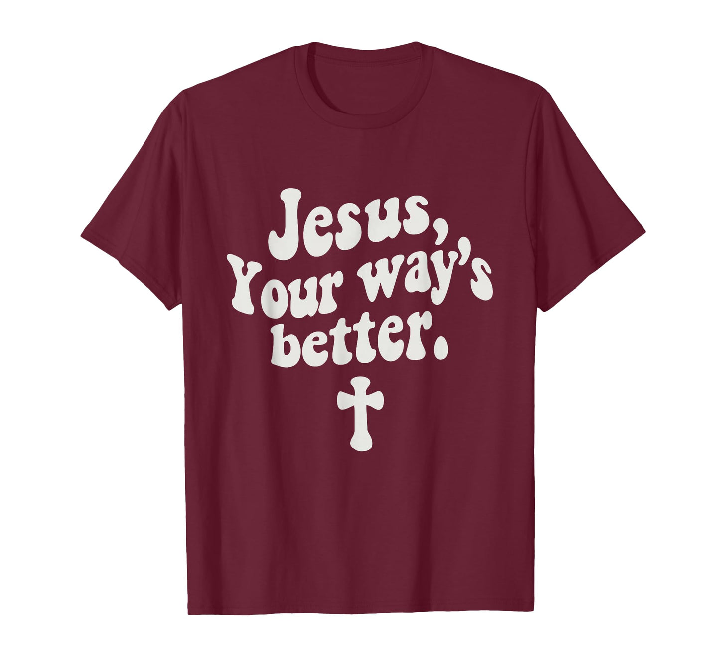 Jesus Your Way's Better Christian Quote Retro Bible T-Shirt