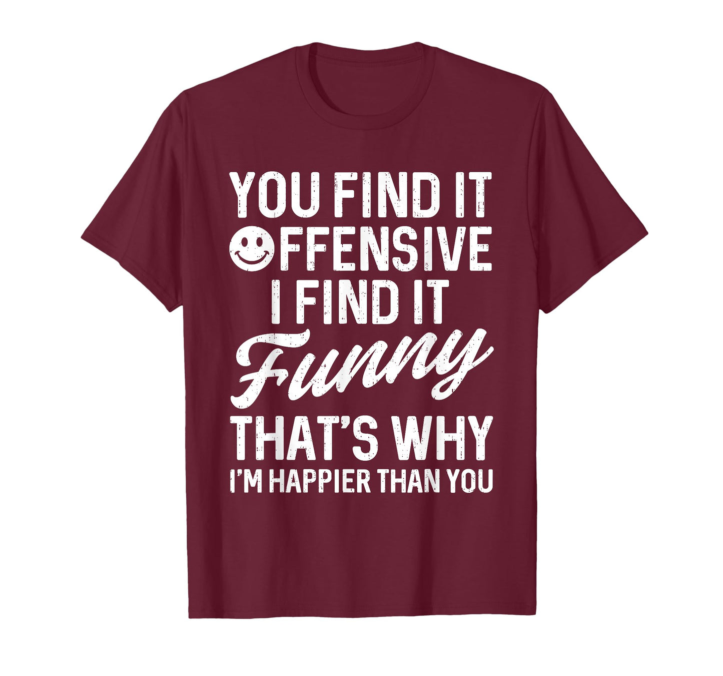 Funny Saying You Find It Offensive Adult Humor Sarcastic T-Shirt