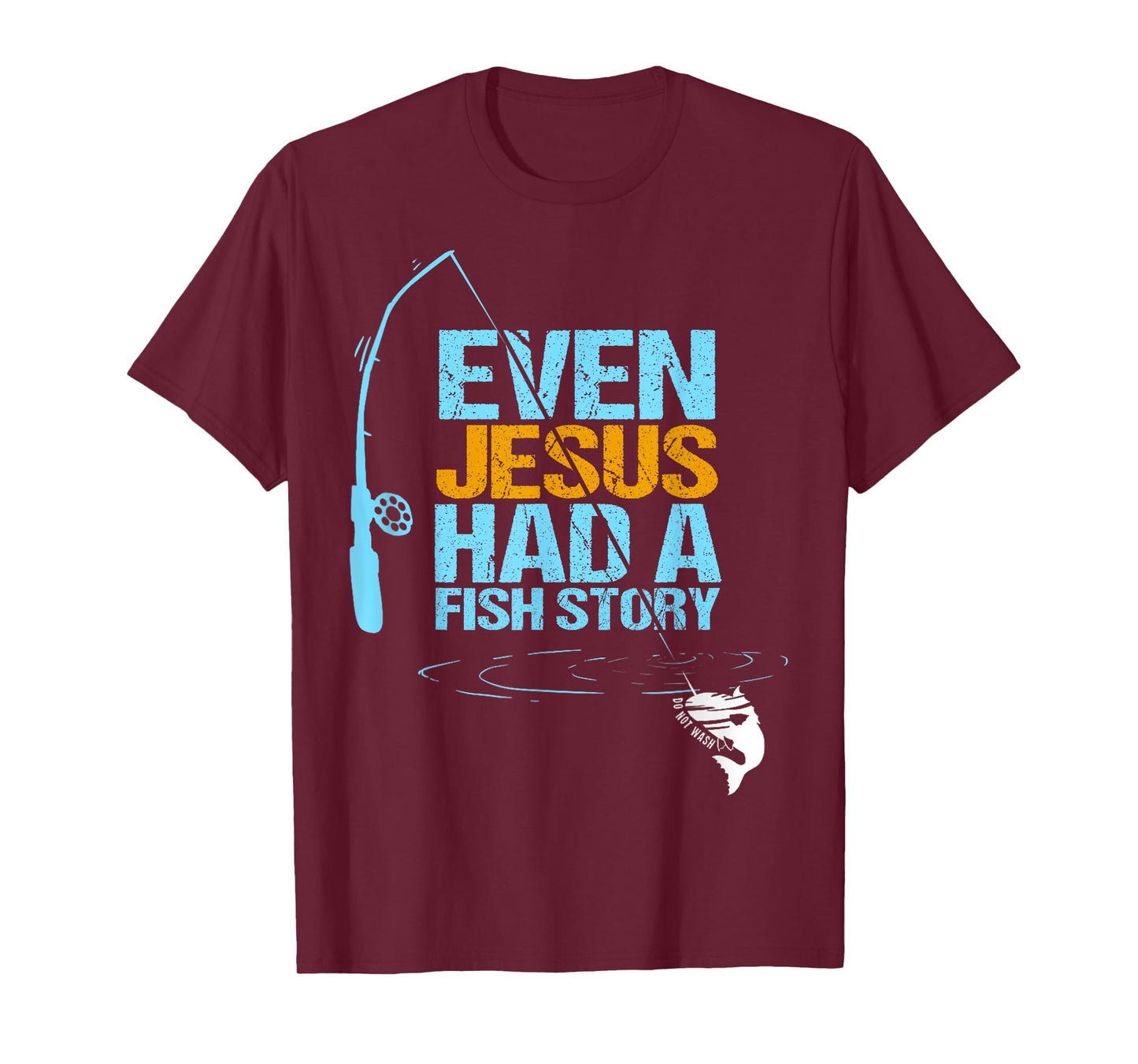 Christian Religious Fishing Dad Even Jesus Had A Fish Story T-Shirt