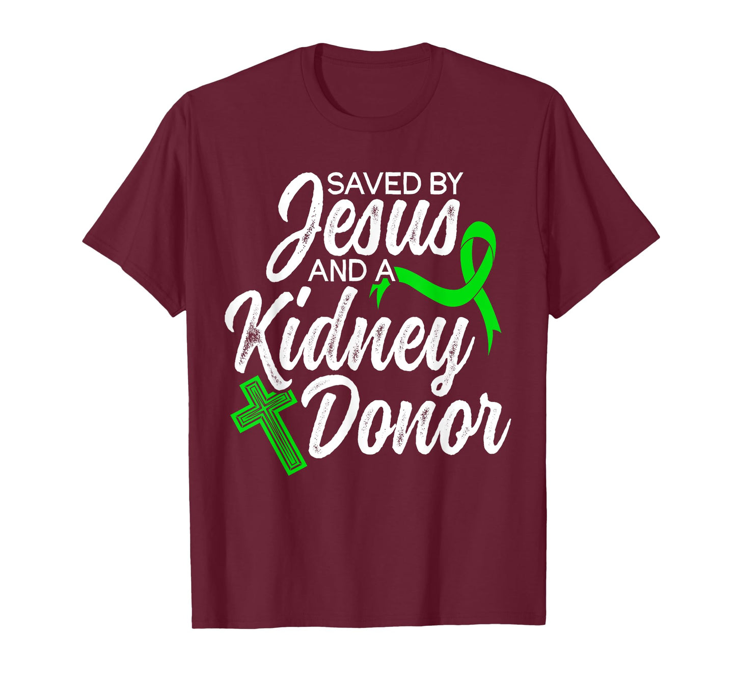 Saved By Jesus And Kidney Donor Organ Donation Awareness T-Shirt