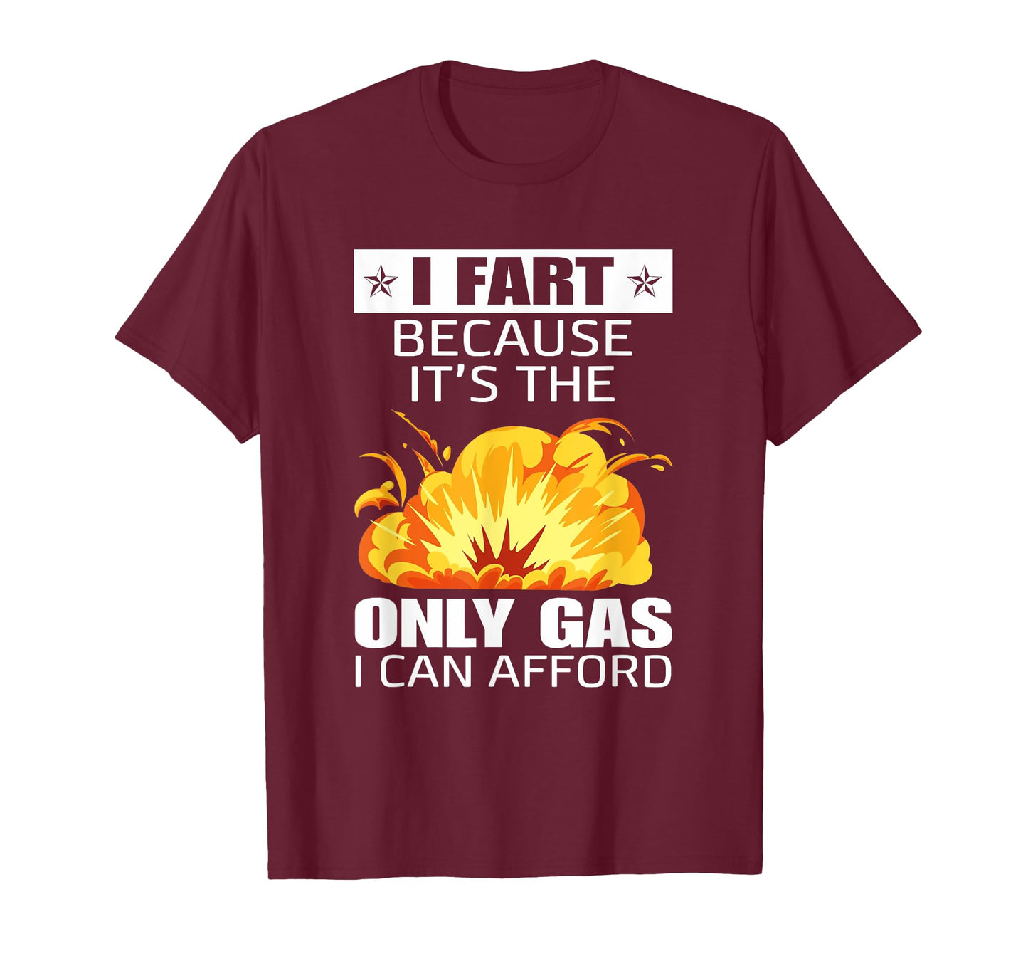 I Fart Because It's The Only Gas I Can Afford Hilarious T-Shirt