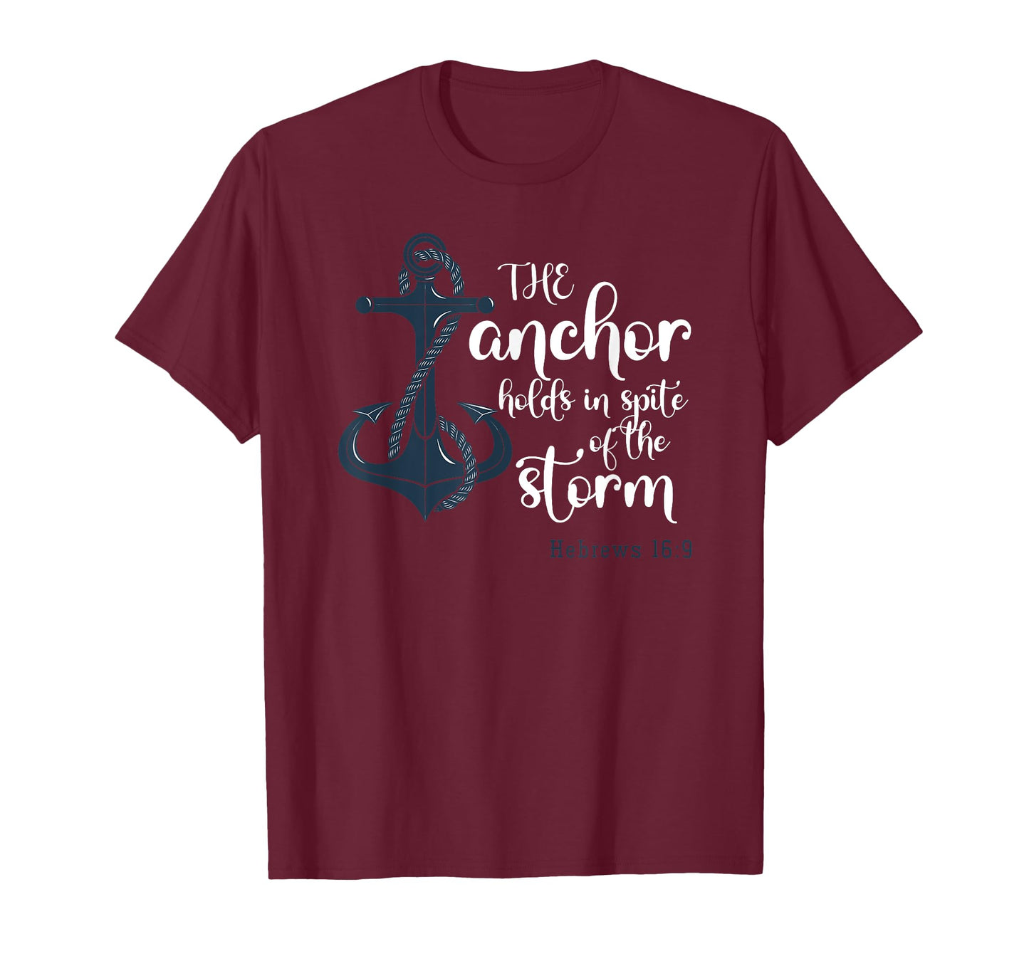 The Anchor Holds In Spite Of The Storm Christian Prayer T-Shirt