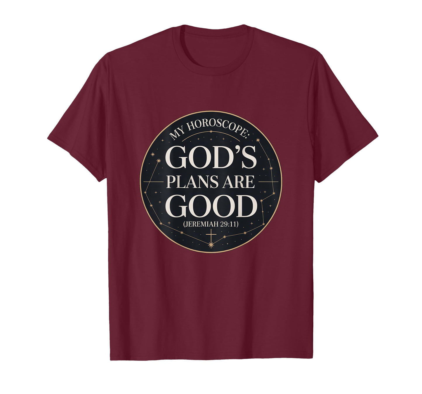 Christian God's Plans are Good Horoscope T-Shirt