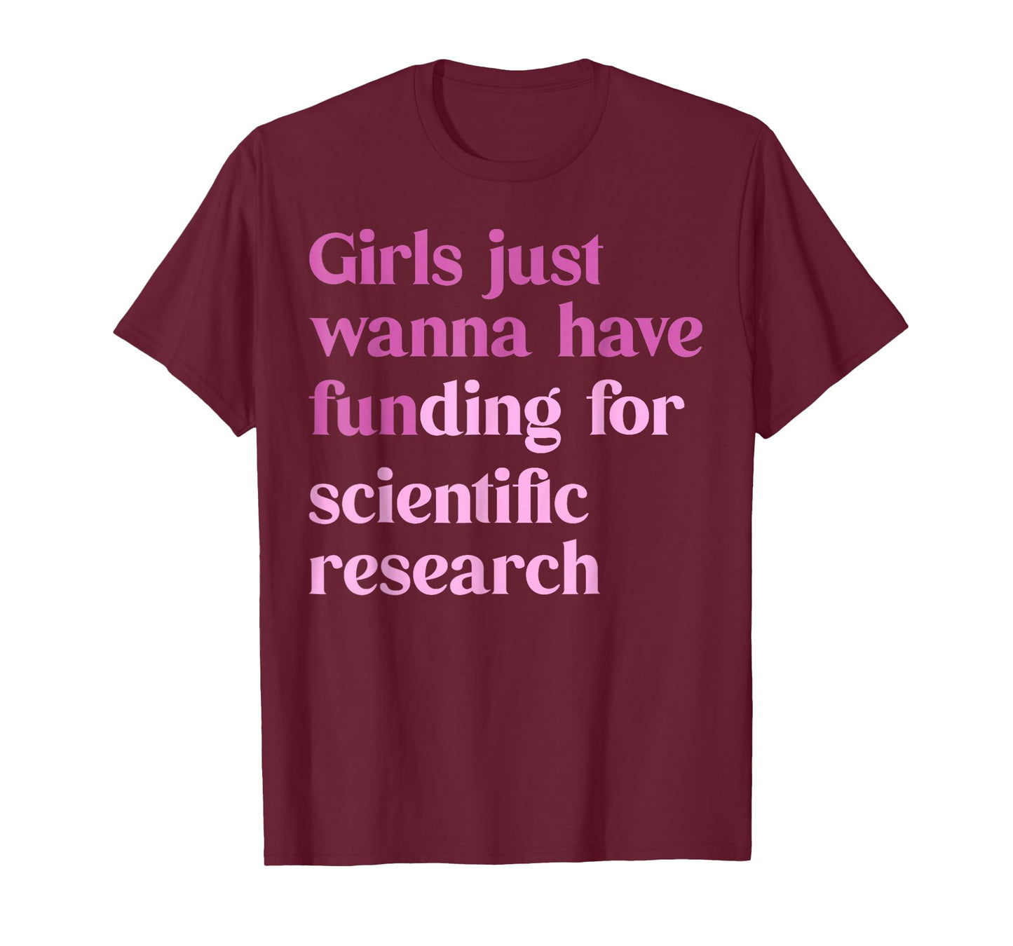 Funny Girls Just Wanna Have Funding For Scientific Women T-Shirt
