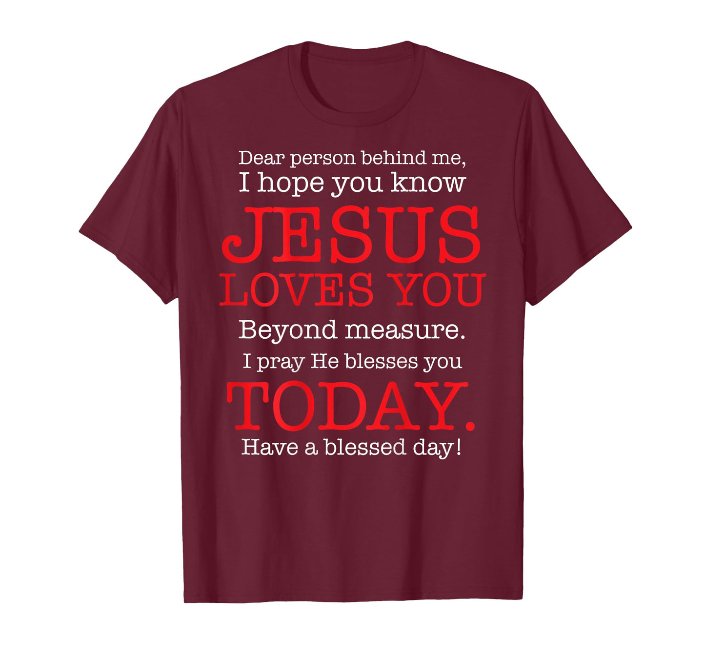 Person Behind Me I Hope You Know Jesus Loves You Bible Tee T-Shirt