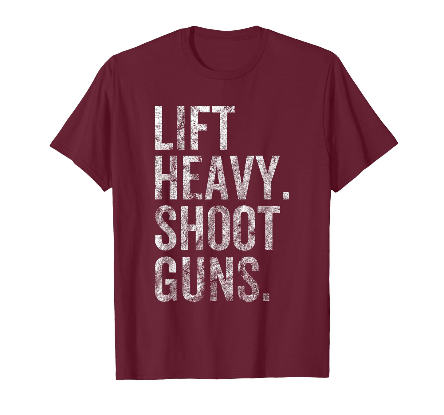 Lift Heavy Shoot Guns Hunting Lover Gym Workout T-Shirt