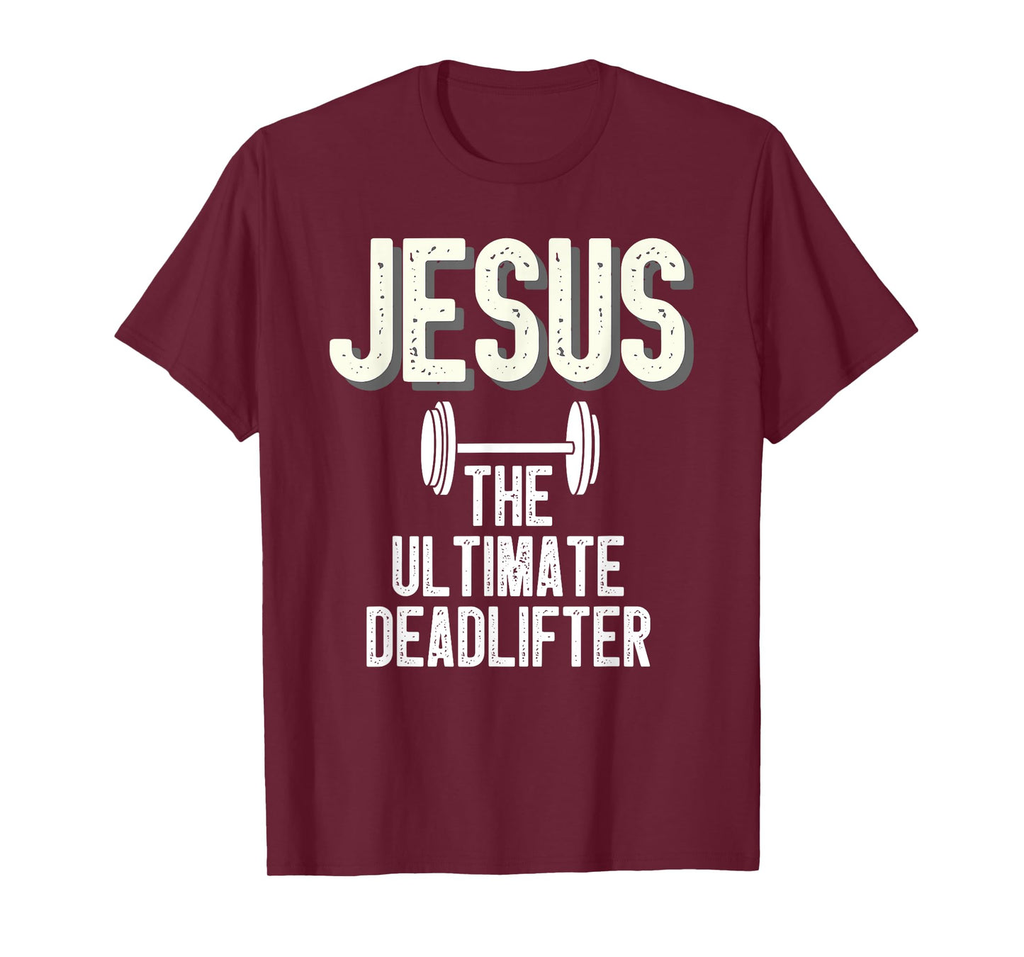 Jesus Ultimate Deadlifter Christian Weightlifting Funny T-Shirt