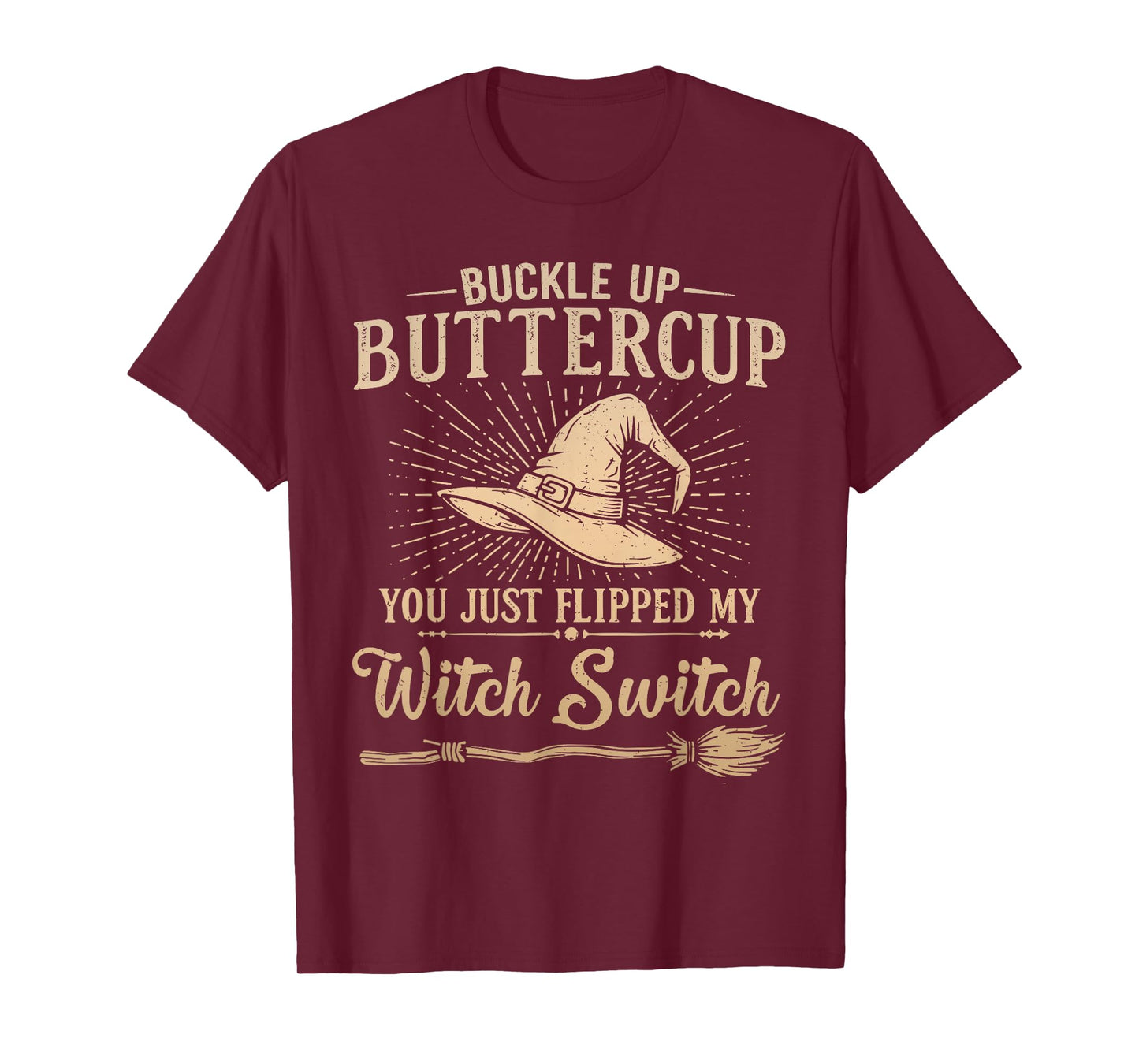 Buckle Up Buttercup Witch Switch Funny Halloween Witch T-Shirt