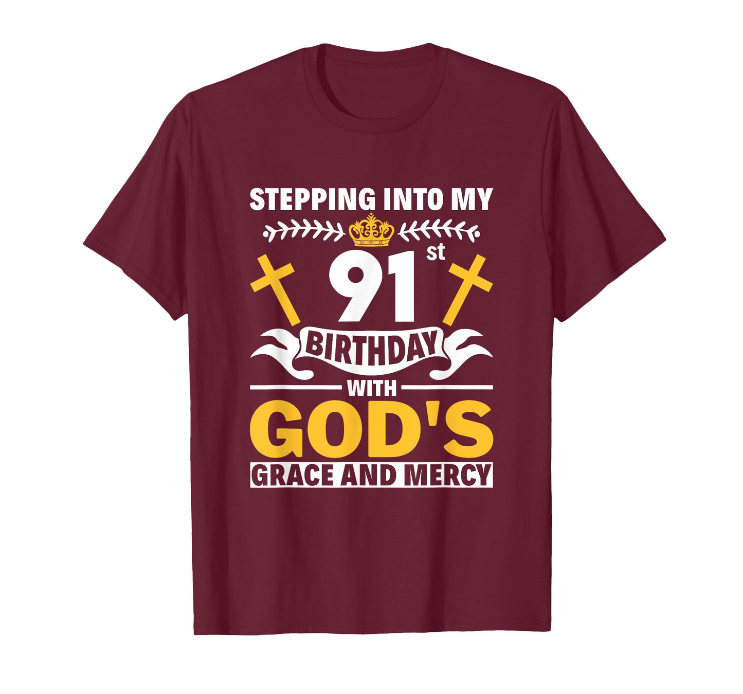 Stepping Into My 91st Birthday With Gods Grace And Mercy T-Shirt