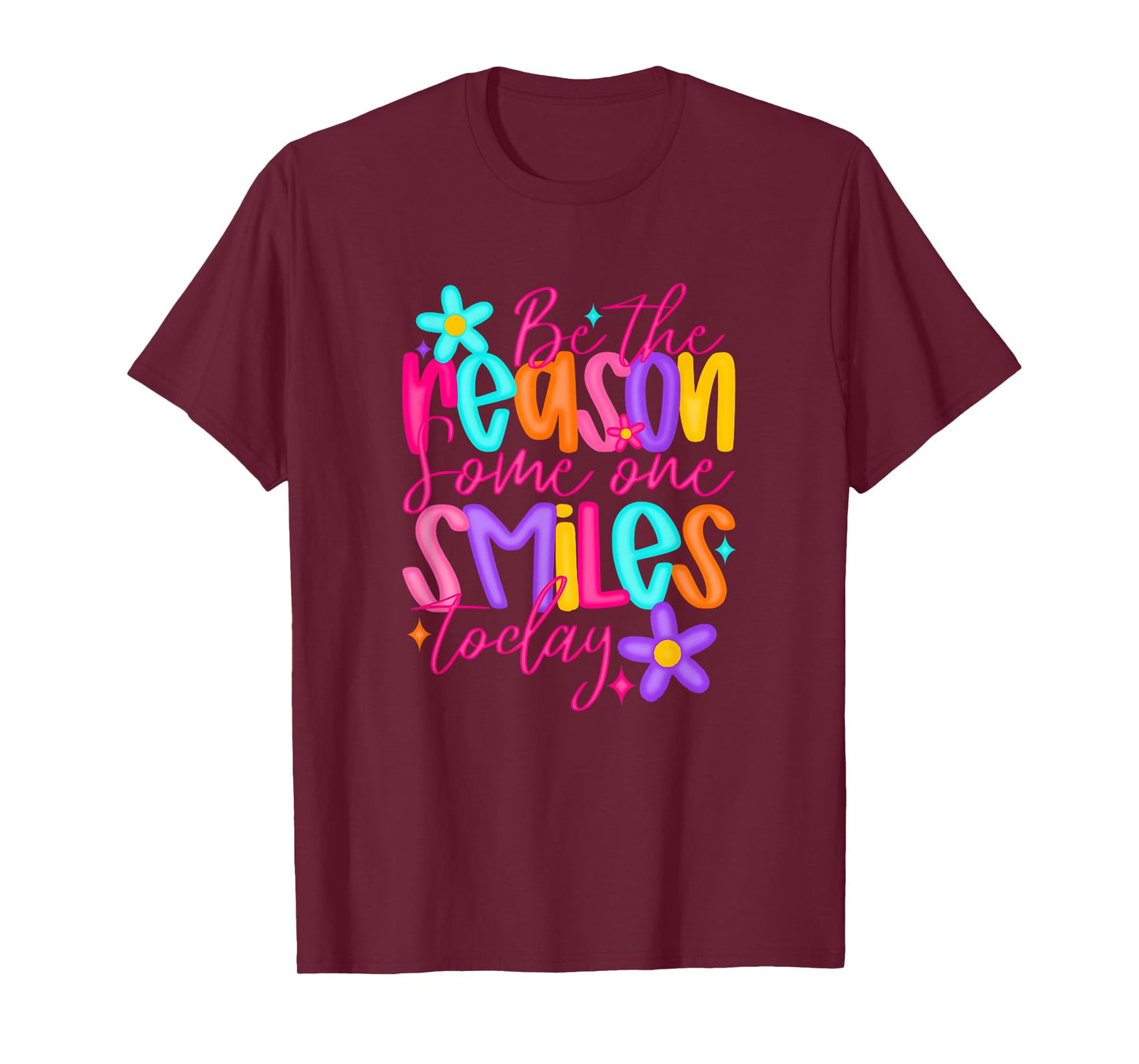 Be the Reason Someone Smiles Today, Positive Quote T-Shirt