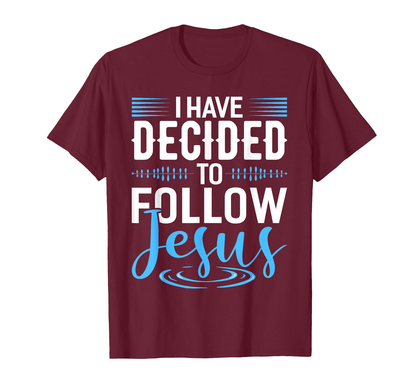 I Have Decided To Follow Jesus Shirt Christian Shirts God T-Shirt