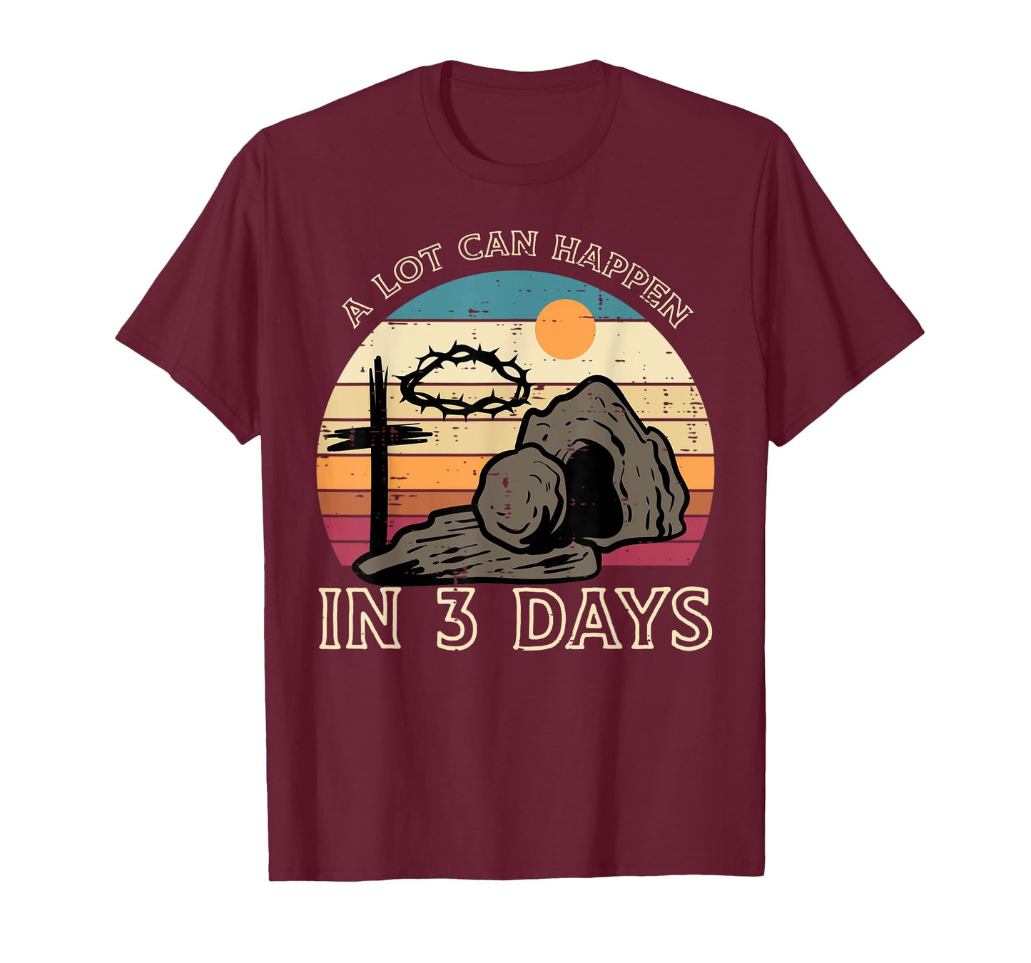 A Lot Can Happen In 3 Days Easter Religious Women Men Kids T-Shirt