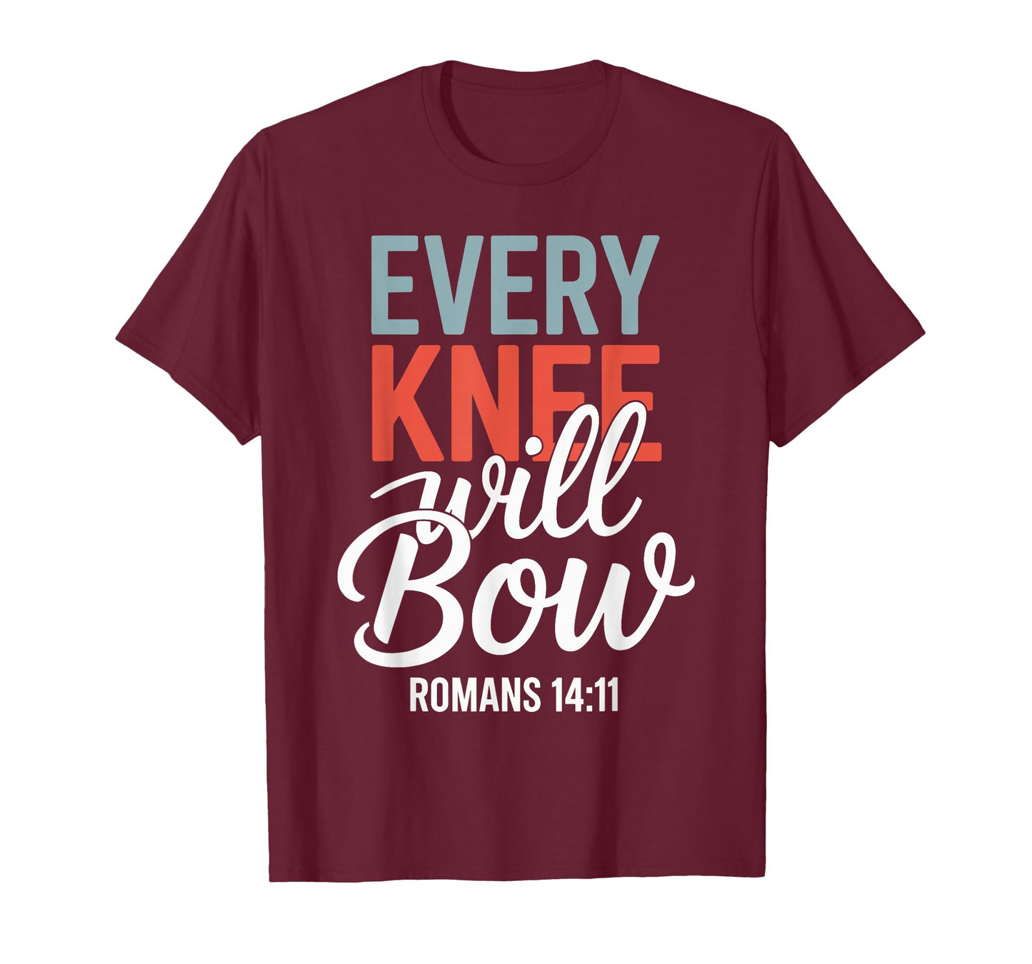 Every Knee Will Bow Shirt Bible Verse Shirts For Women Men T-Shirt