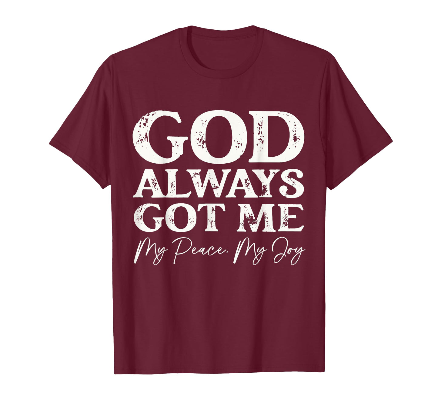God Always Got Me Christian Faith Inspirational Quote T-Shirt